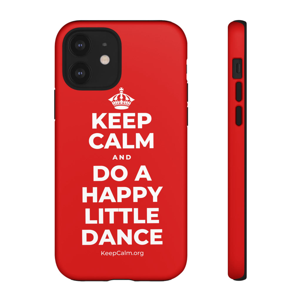 KEEP CALM AND DO A HAPPY LITTLE DANCE Phone Case