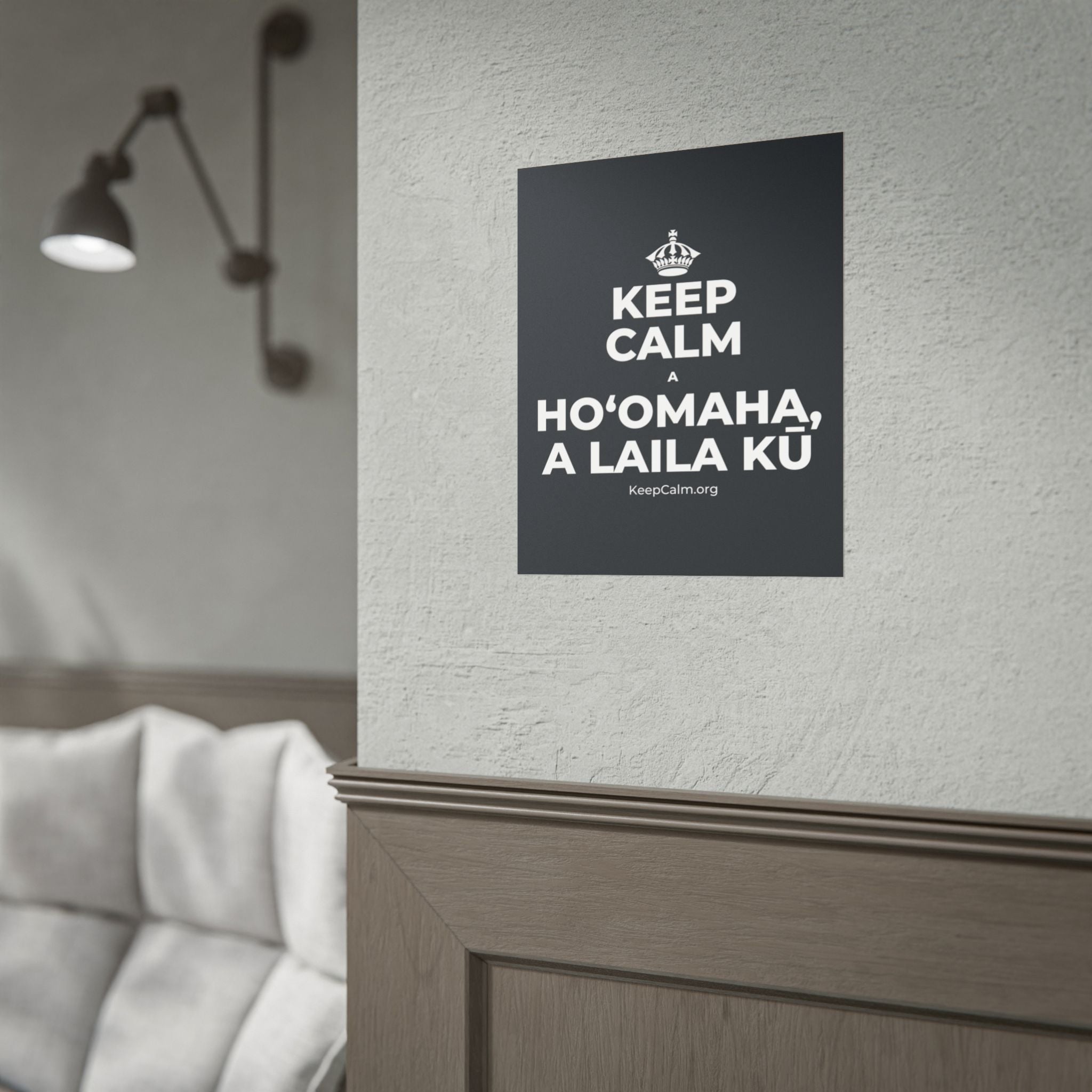 KEEP CALM A HOʻOMAHA, A LAILA KŪ Poster (Dark)