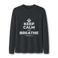 KEEP CALM AND BREATHE Long Sleeve Tee