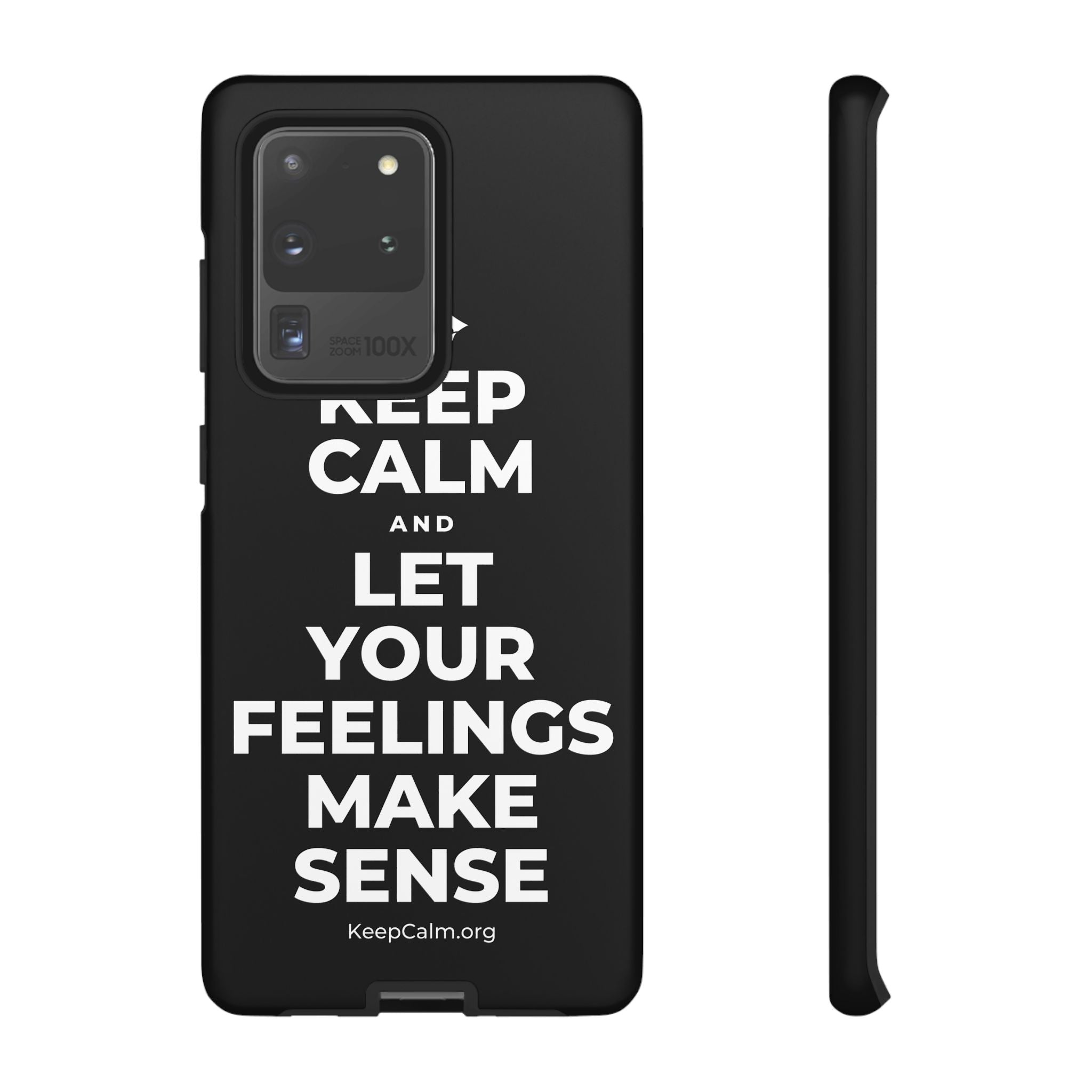 KEEP CALM AND LET YOUR FEELINGS MAKE SENSE Phone Case