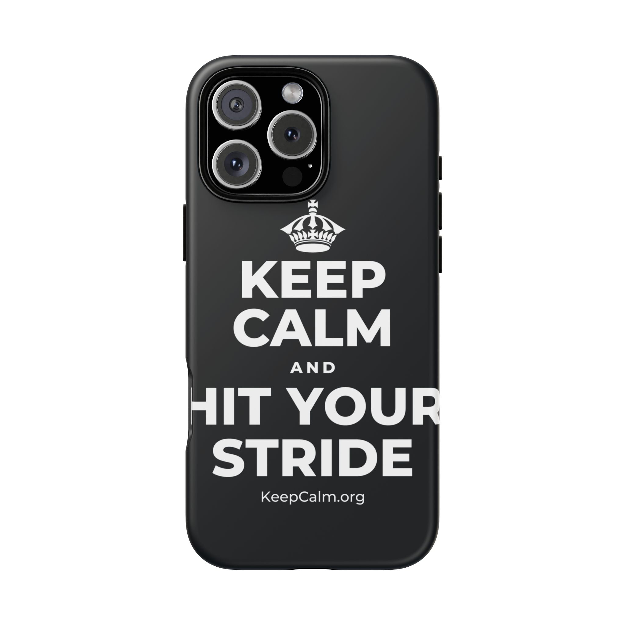 KEEP CALM AND HIT YOUR STRIDE Phone Case (Dark)