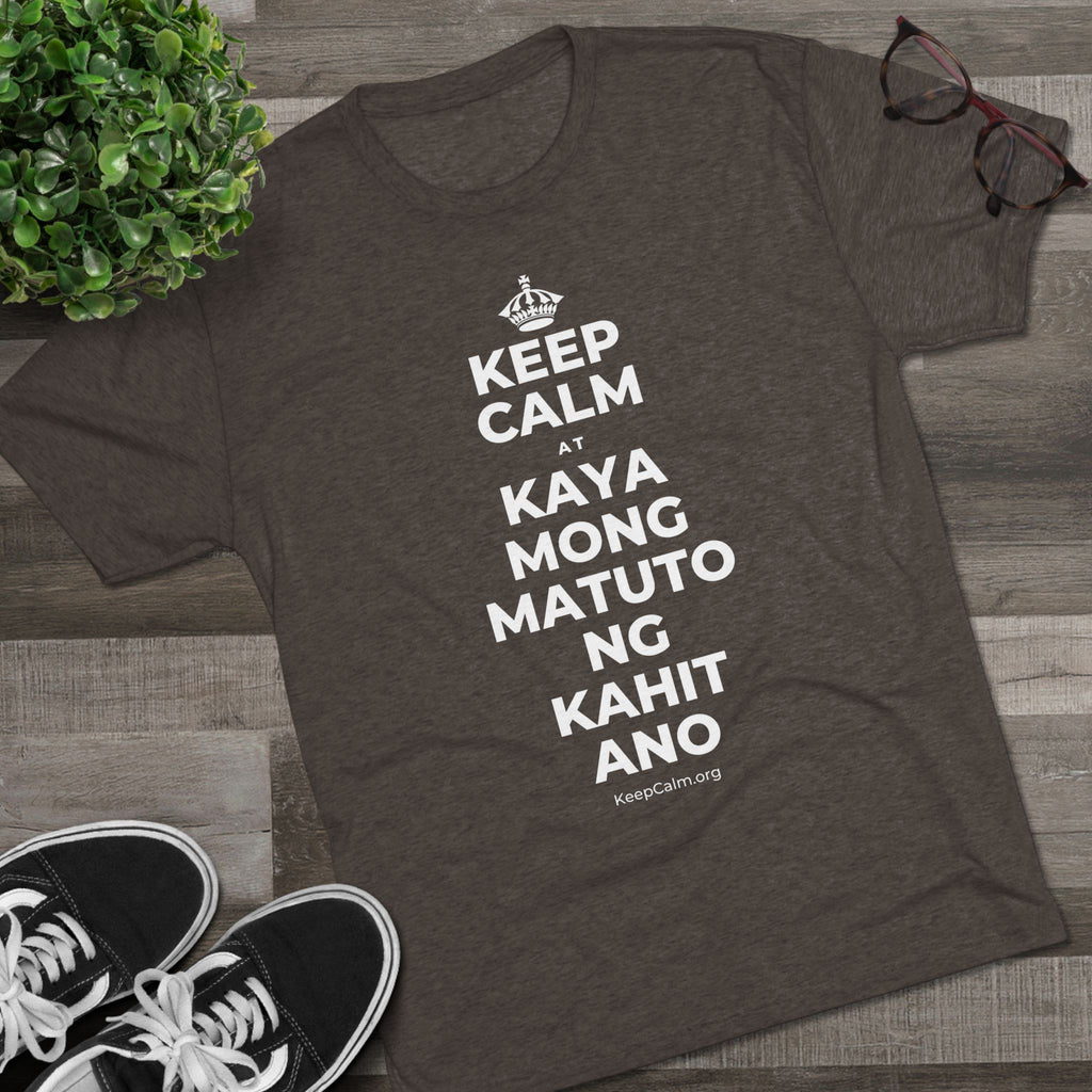 KEEP CALM AT KAYA MONG MATUTO NG KAHIT ANO Tri-Blend Tee