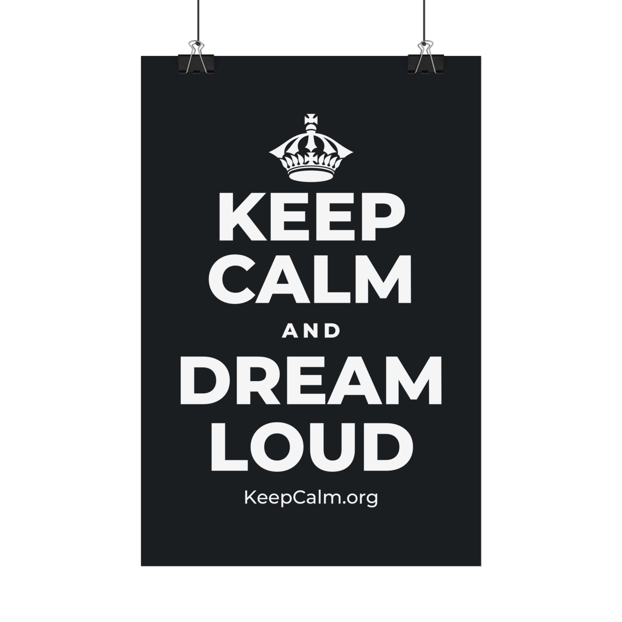 KEEP CALM AND DREAM LOUD Satin Poster (Dark)