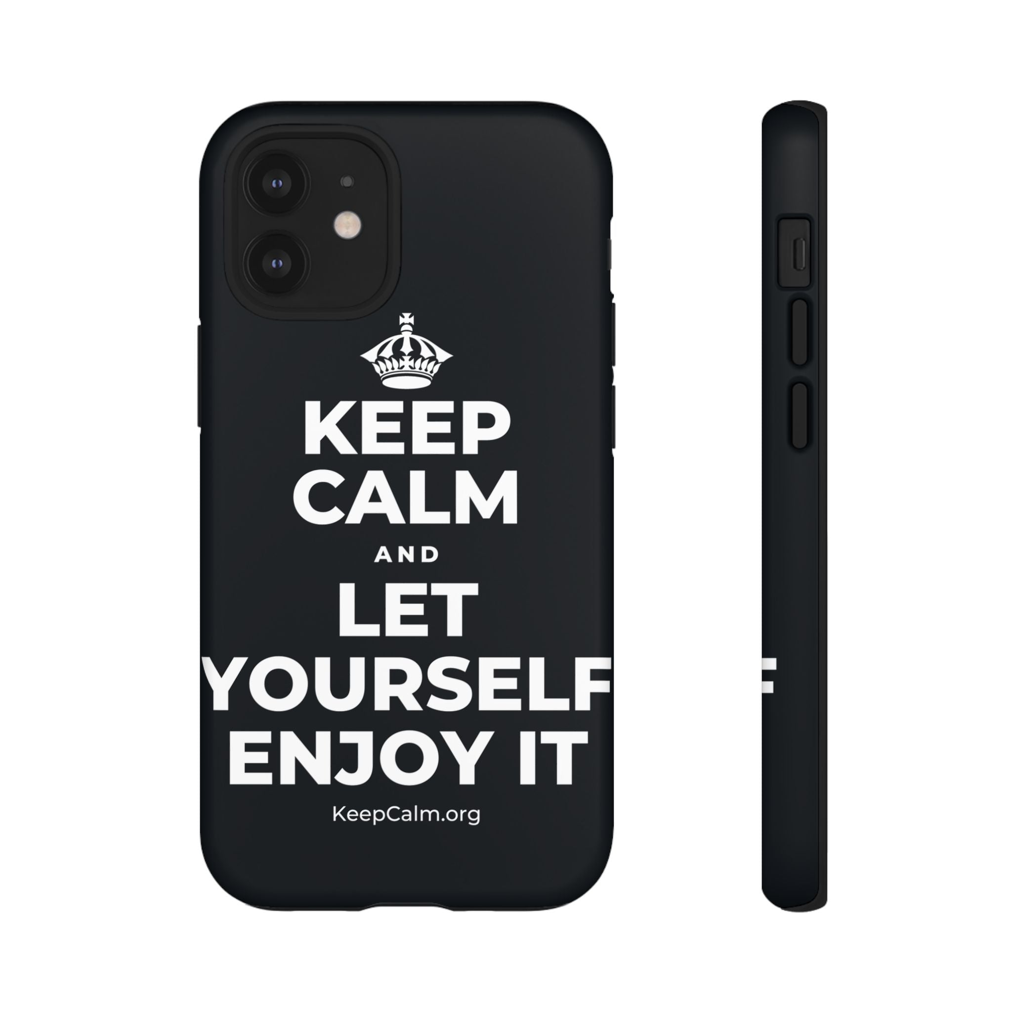 KEEP CALM AND LET YOURSELF ENJOY IT Phone Case (Dark)