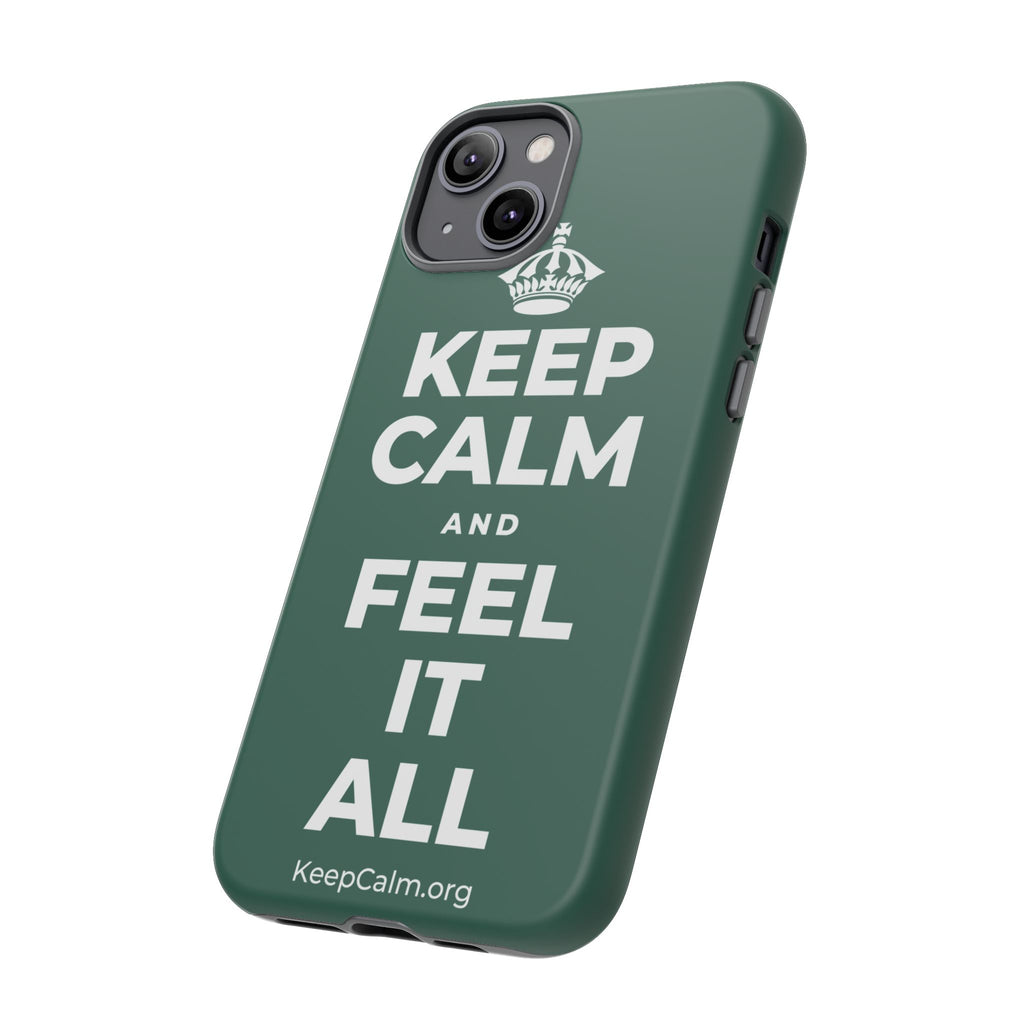 KEEP CALM AND FEEL IT ALL Phone Case