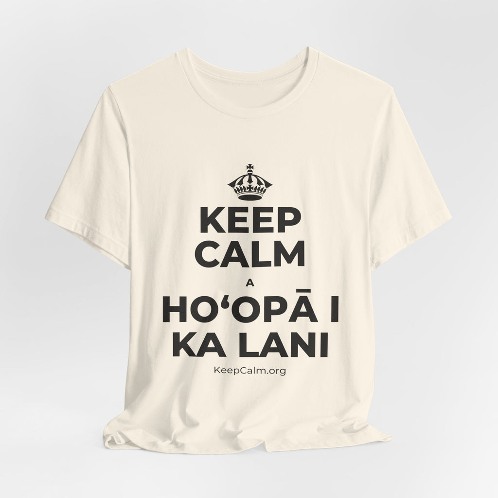 KEEP CALM A HOʻOPĀ I KA LANI T-Shirt (White–Asphalt)