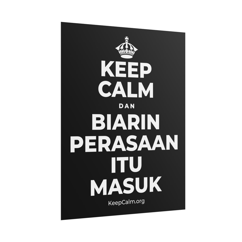 KEEP CALM DAN BIARIN PERASAAN ITU MASUK Poster