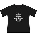 KEEP CALM AND HOLD THE DOOR Women's Raglan Tee