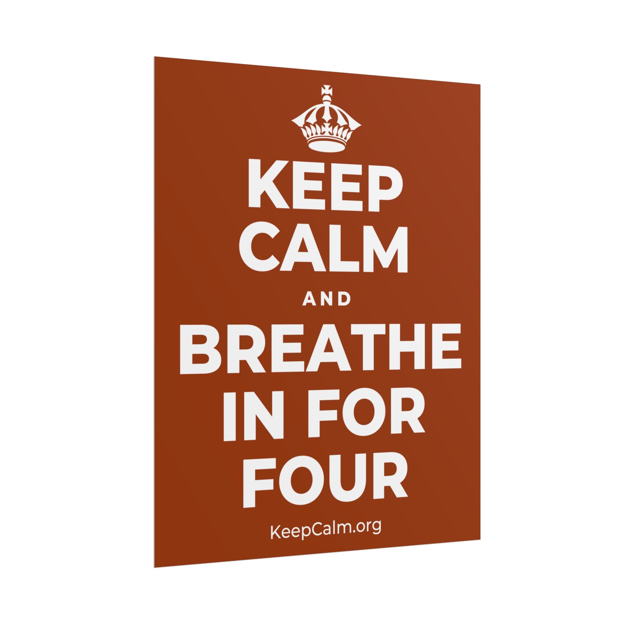 KEEP CALM AND BREATHE IN FOR FOUR Poster