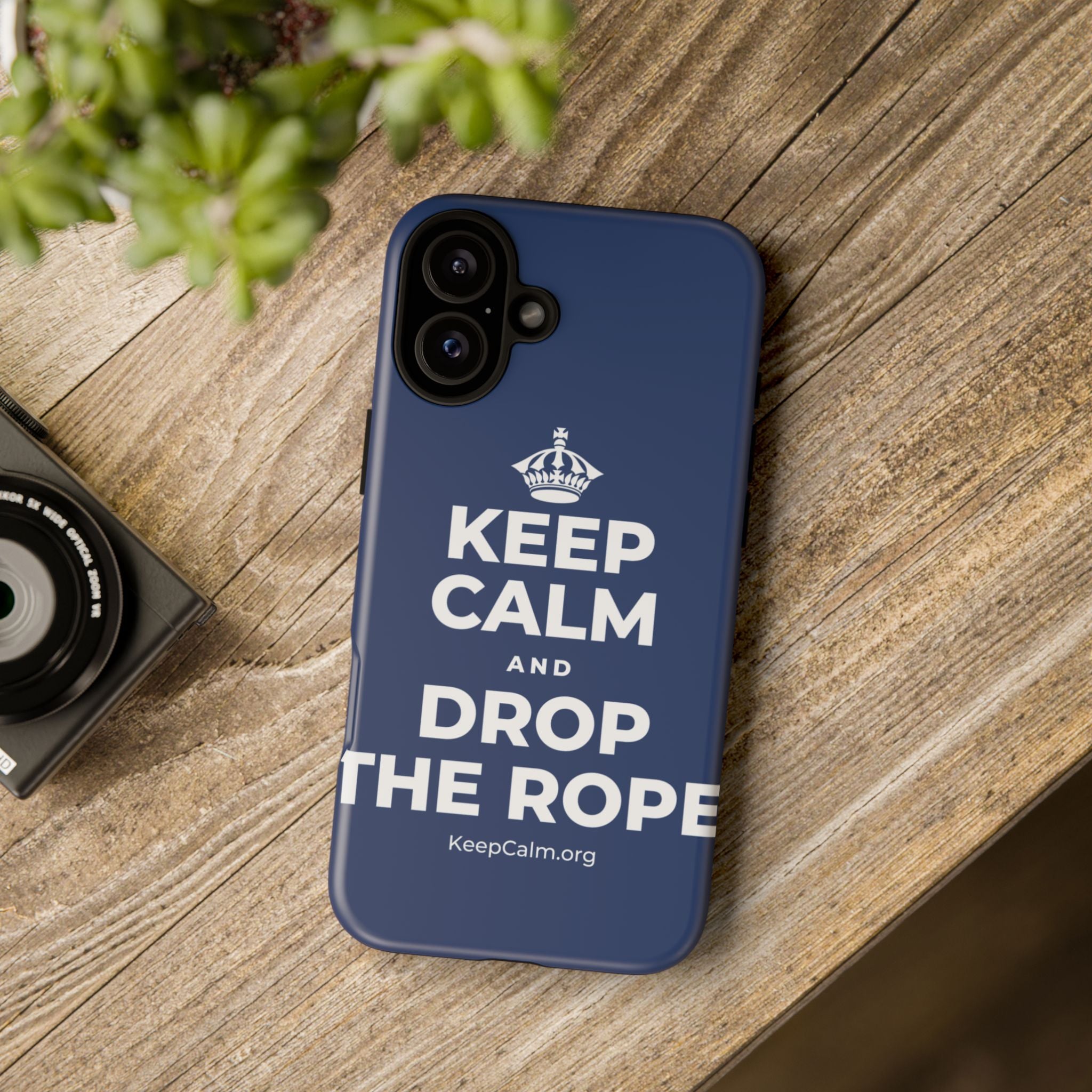 KEEP CALM AND DROP THE ROPE Phone Case