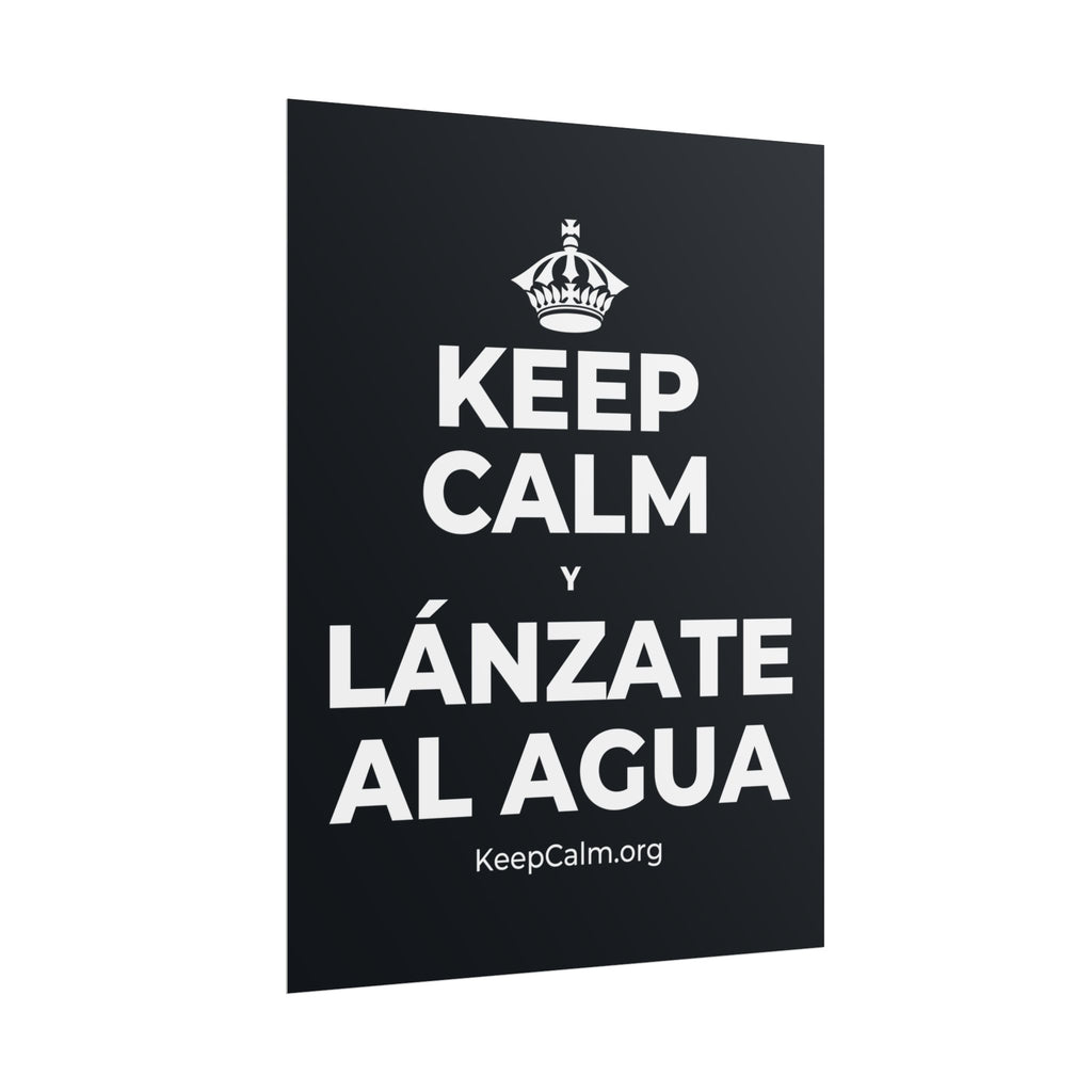 KEEP CALM Y LÁNZATE AL AGUA Poster (Dark)
