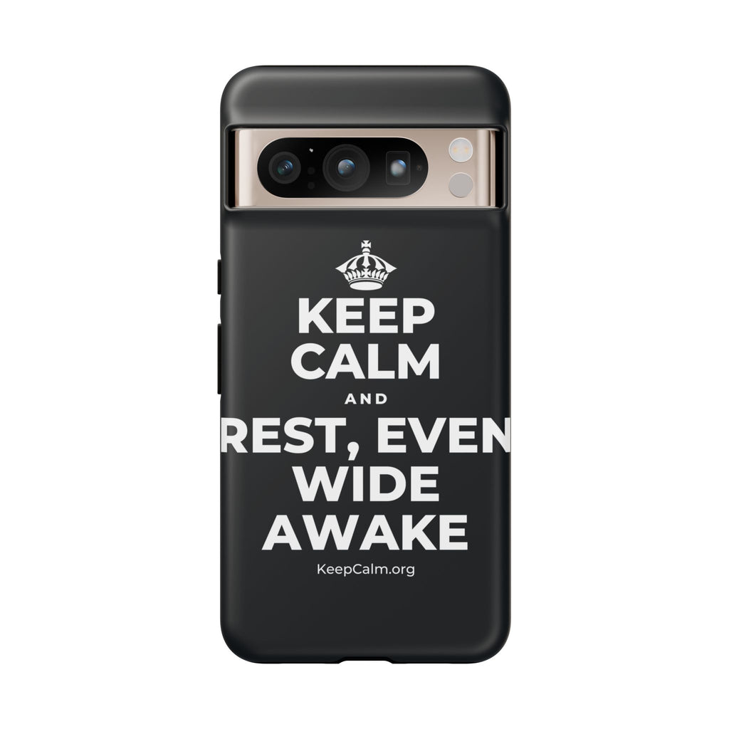 KEEP CALM AND REST, EVEN WIDE AWAKE Phone Case (Dark)
