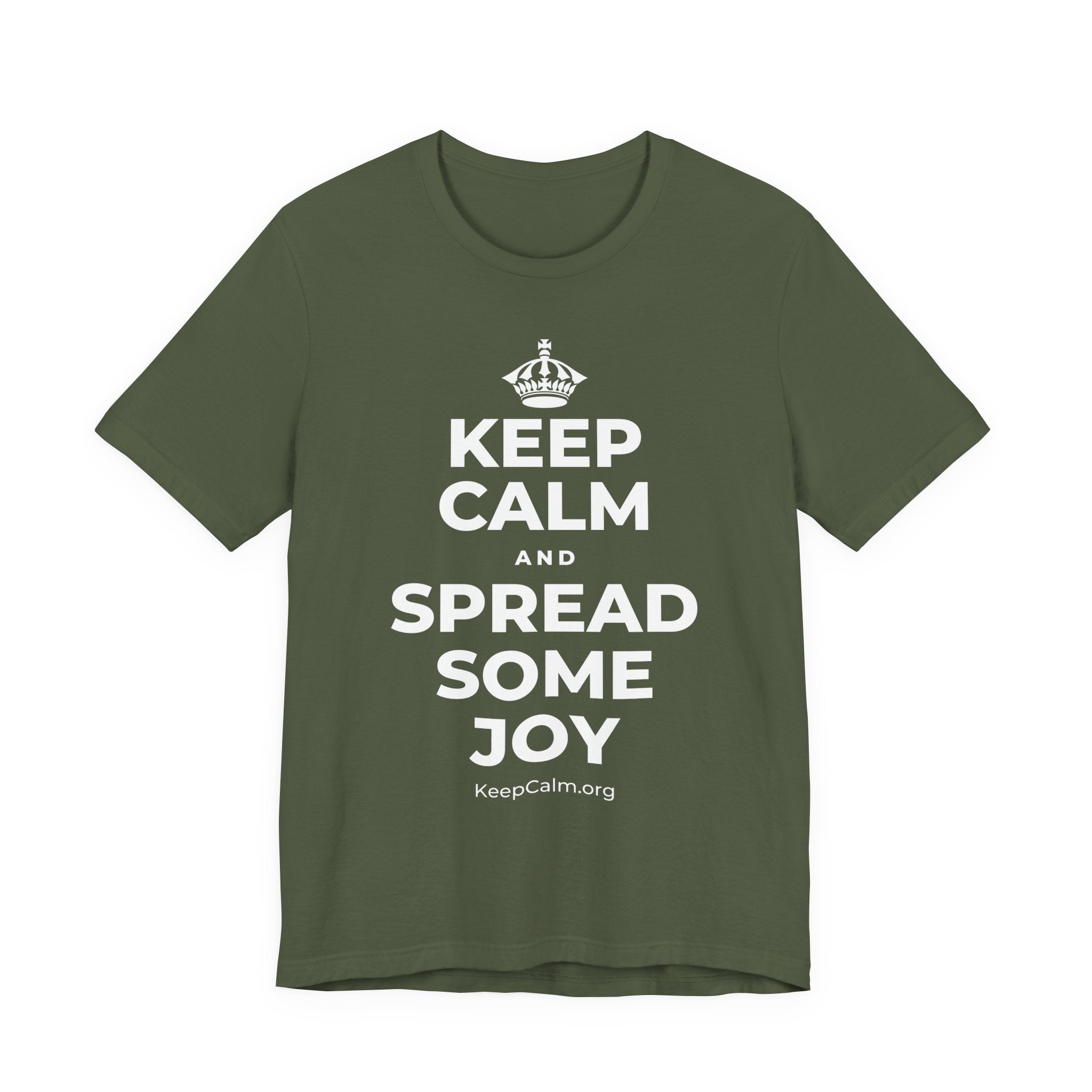 KEEP CALM AND SPREAD SOME JOY T-Shirt (Military Green–Autumn)