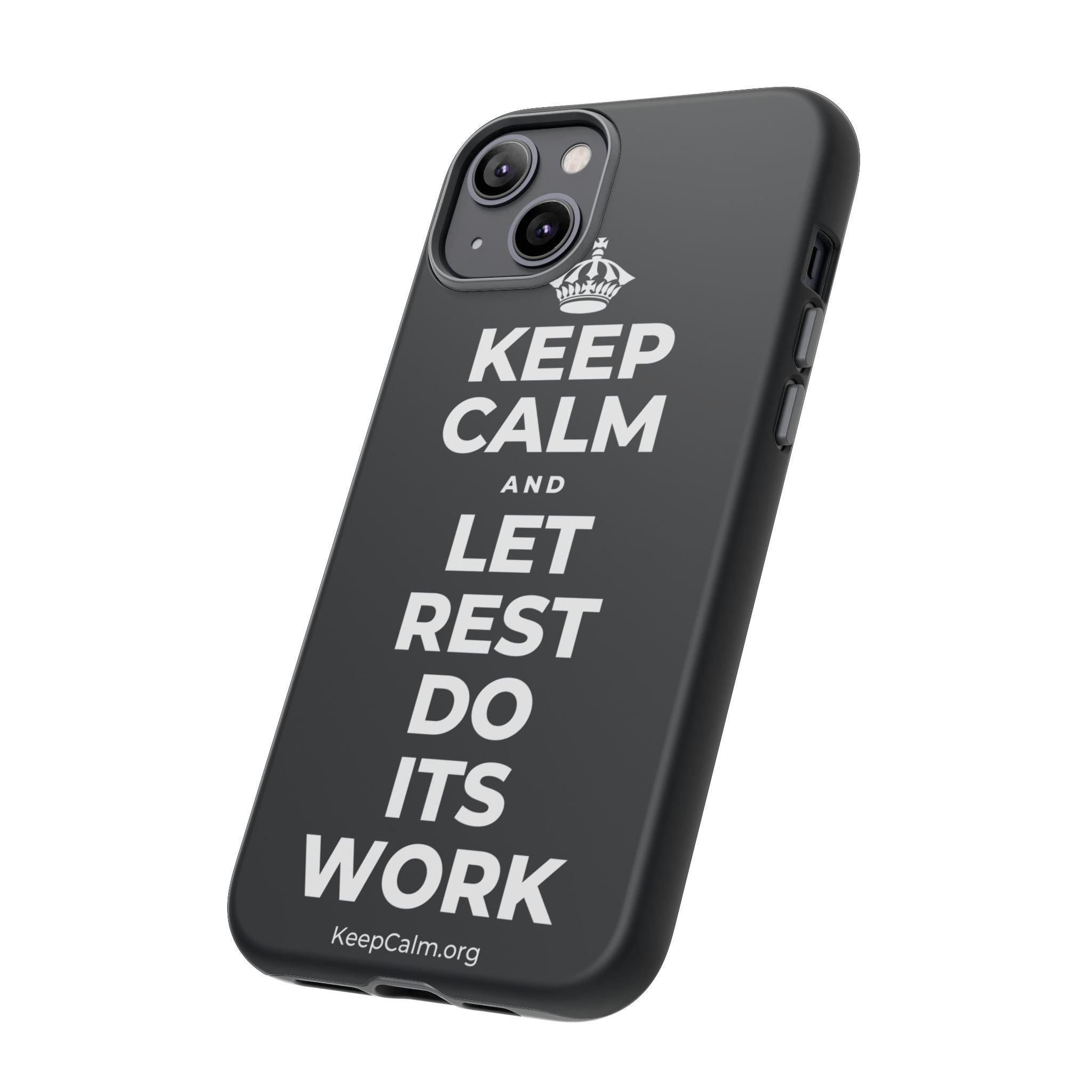 KEEP CALM AND LET REST DO ITS WORK Phone Case (Dark)