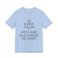 KEEP CALM AND YOU ARE ALLOWED TO REST T-Shirt (Baby Blue–Silver)