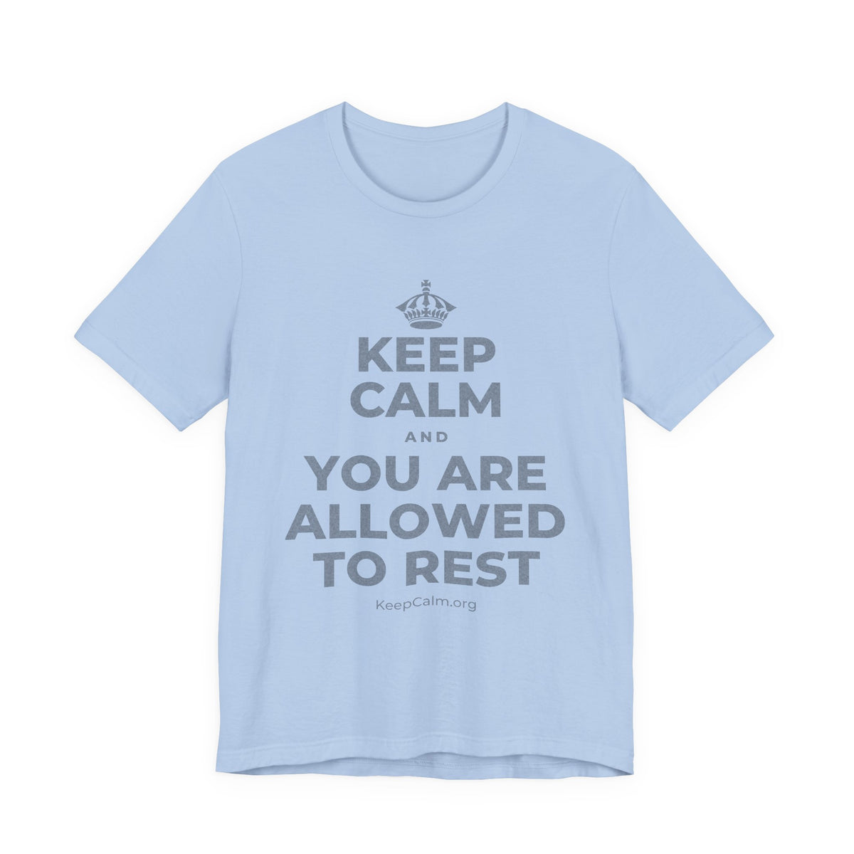KEEP CALM AND YOU ARE ALLOWED TO REST T-Shirt (Baby Blue–Silver)
