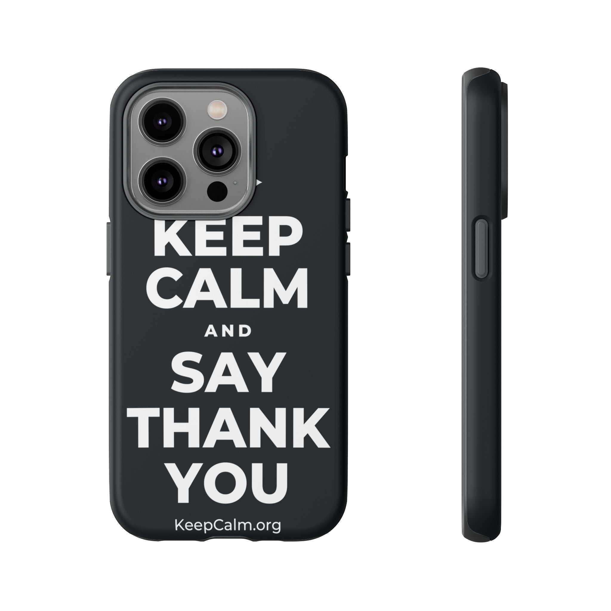 KEEP CALM AND SAY THANK YOU Phone Case (Dark)