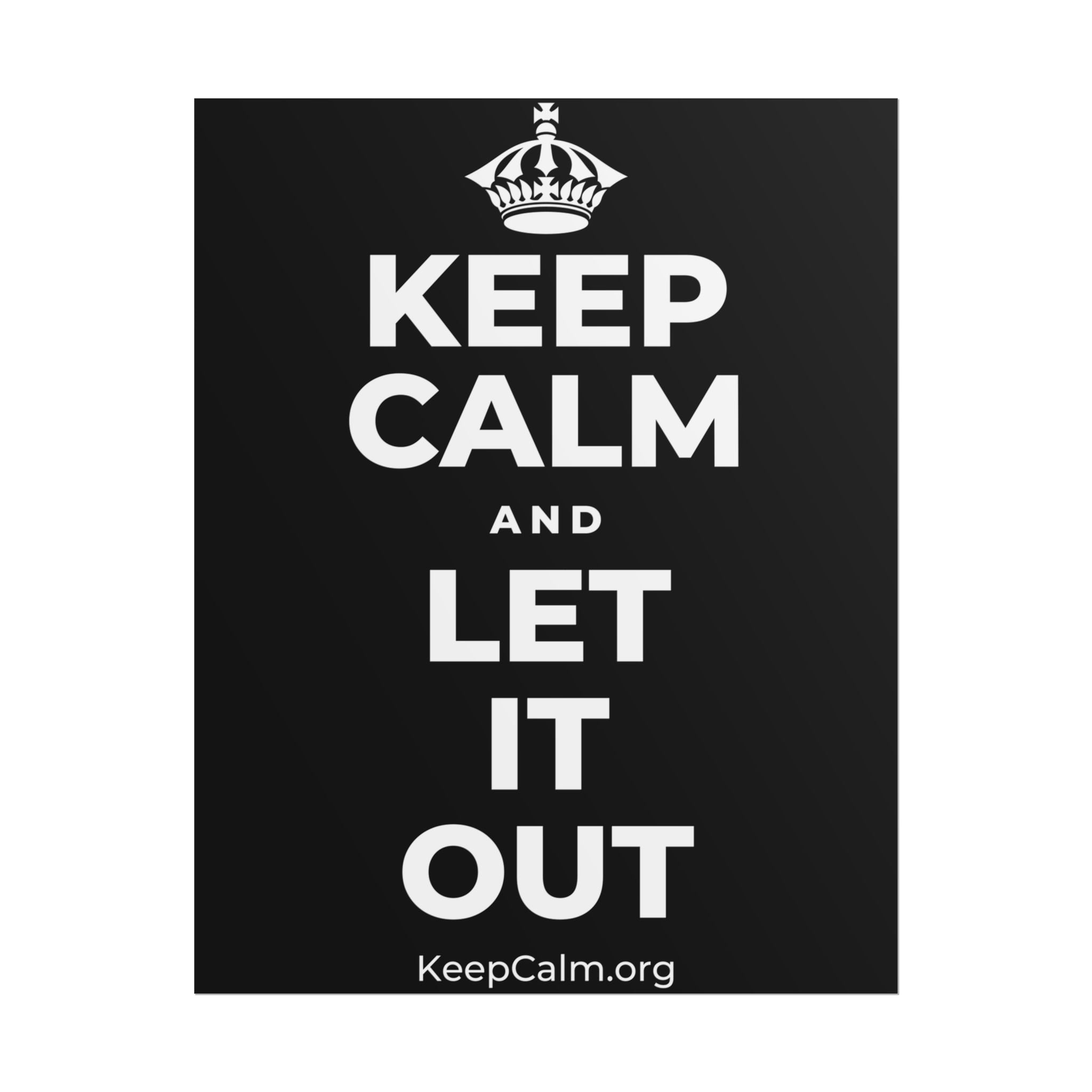 KEEP CALM AND LET IT OUT Poster