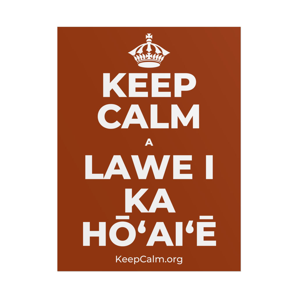 KEEP CALM A LAWE I KA HŌʻAIʻĒ Poster