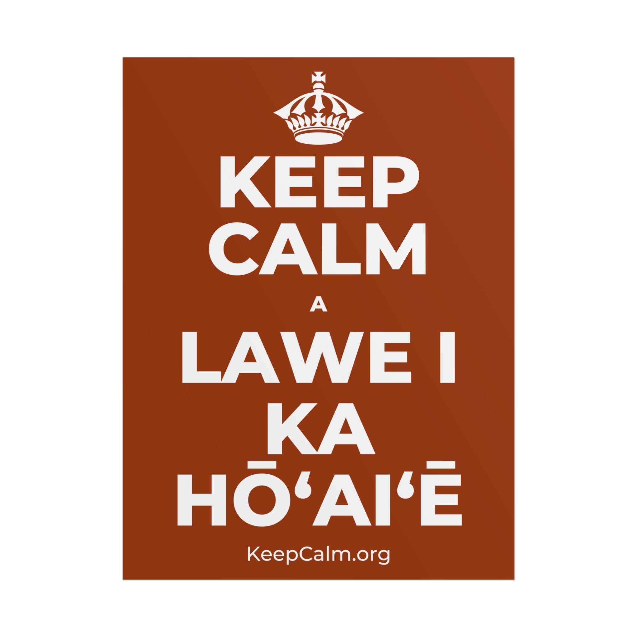 KEEP CALM A LAWE I KA HŌʻAIʻĒ Poster