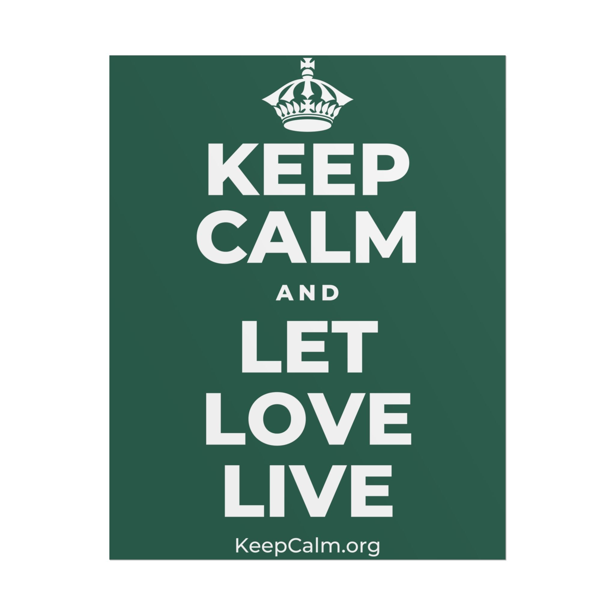 KEEP CALM AND LET LOVE LIVE Poster