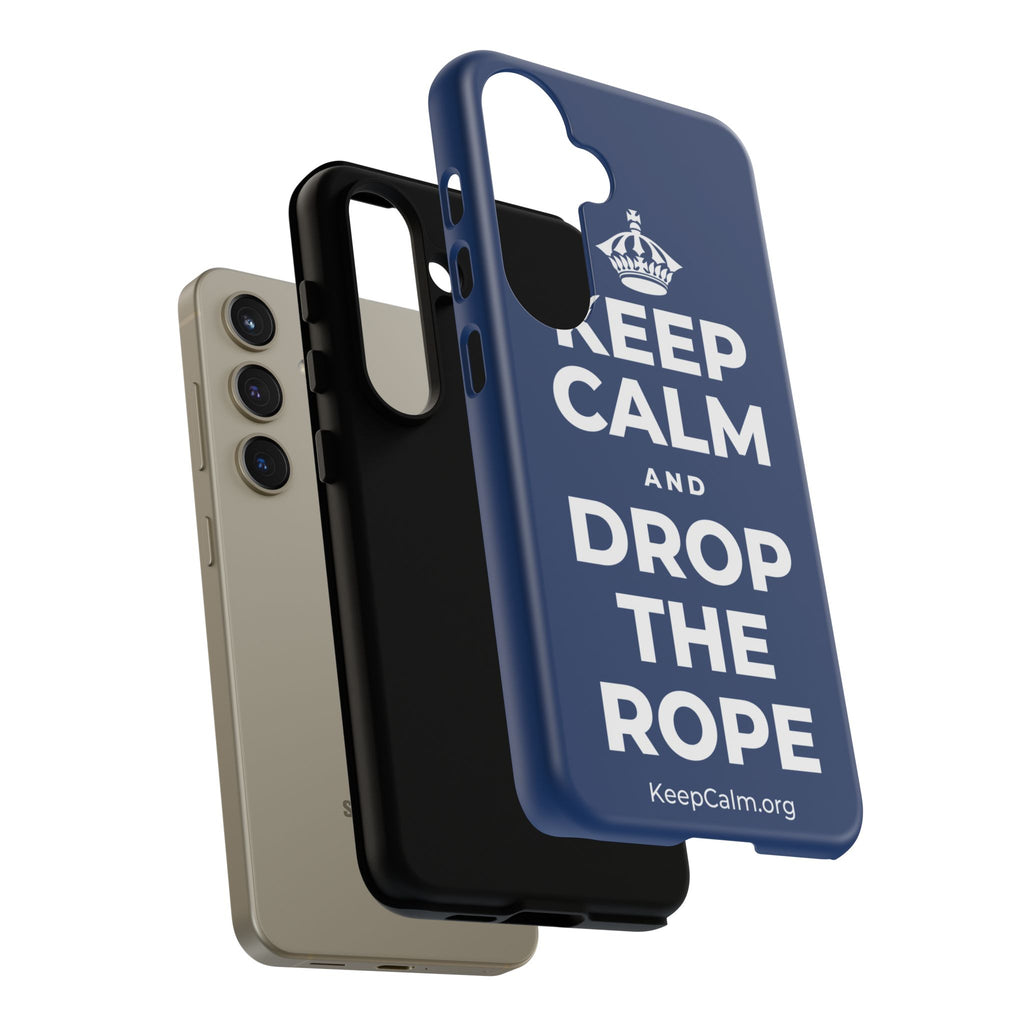 KEEP CALM AND DROP THE ROPE Phone Case
