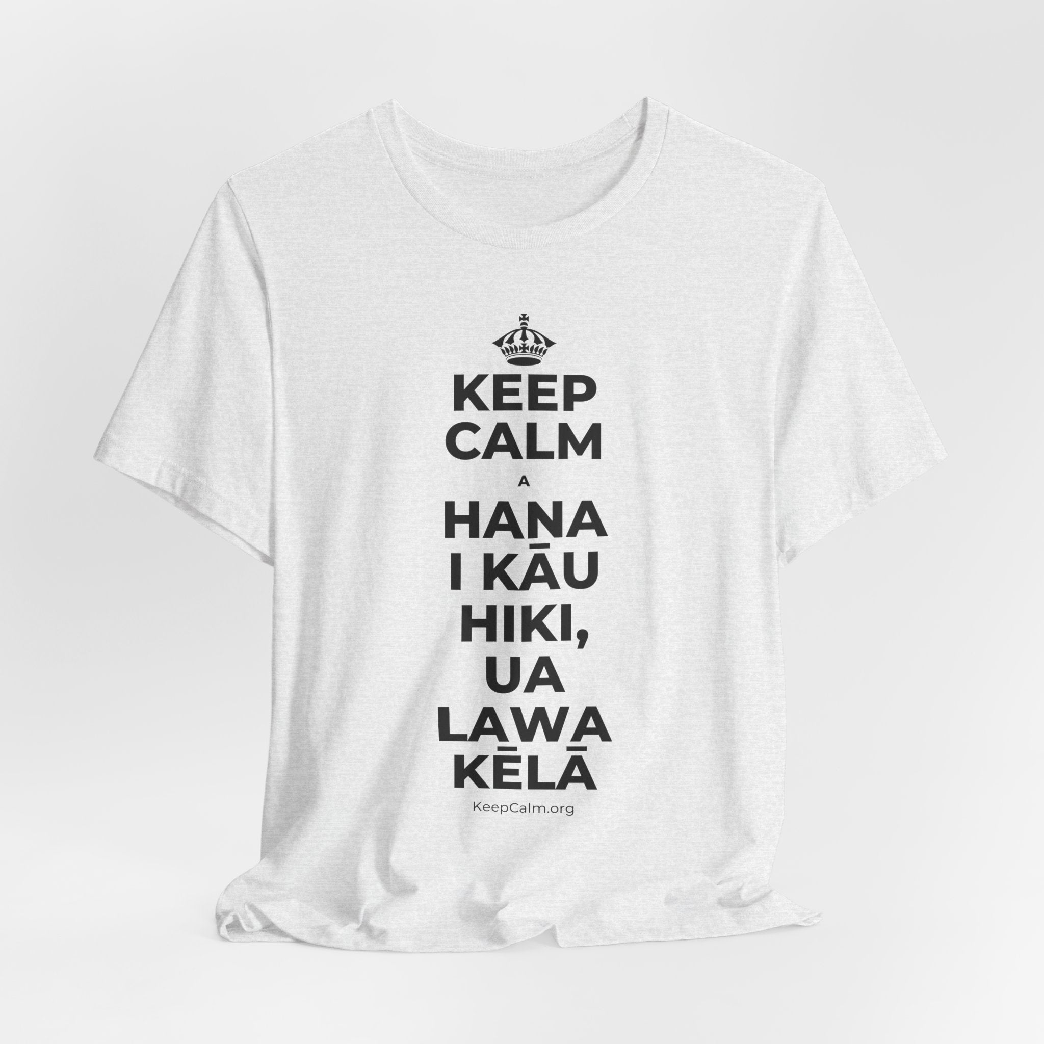 KEEP CALM A HANA I KĀU HIKI, UA LAWA KĒLĀ T-Shirt (Soft Cream–Heather Mauve)