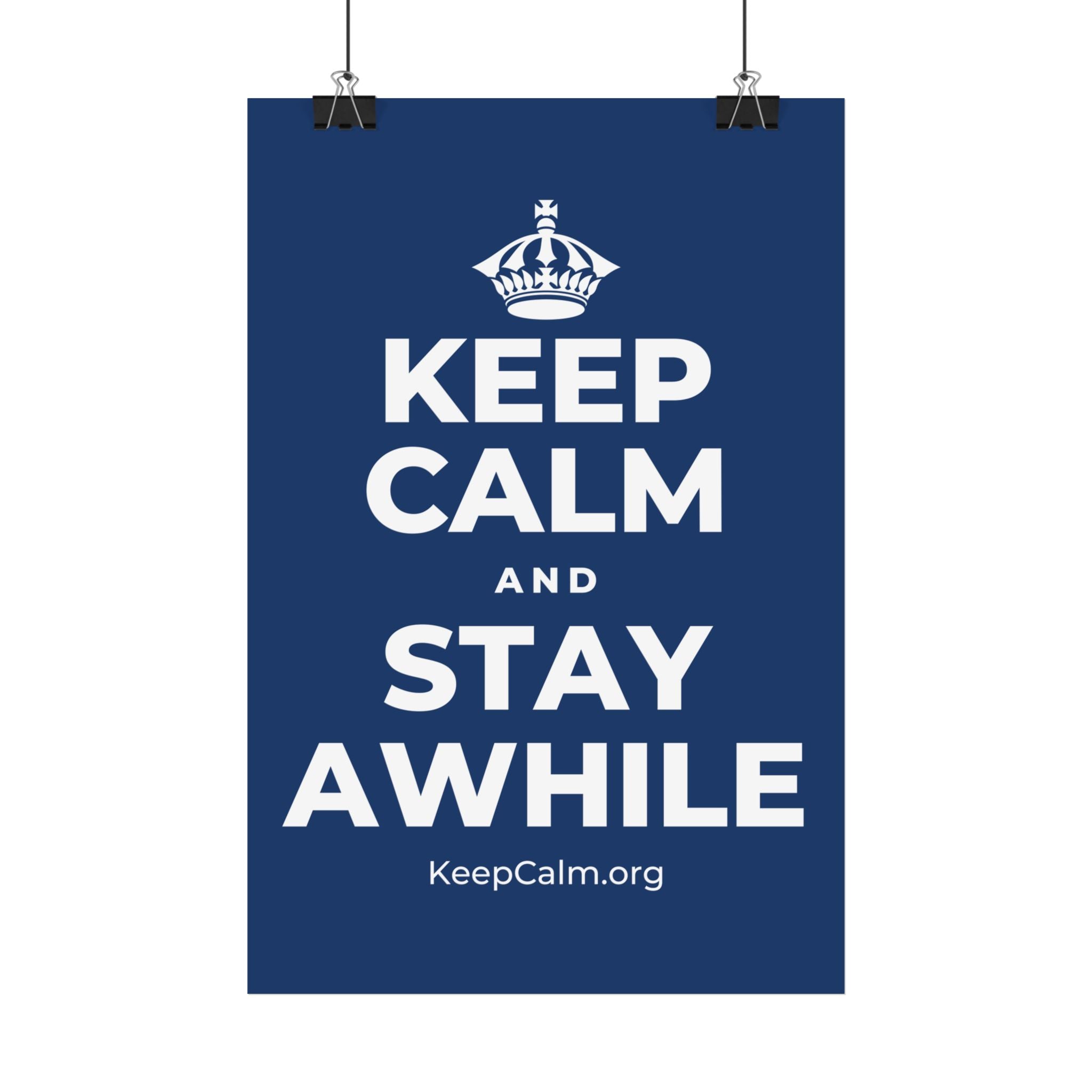 KEEP CALM AND STAY AWHILE Satin Poster