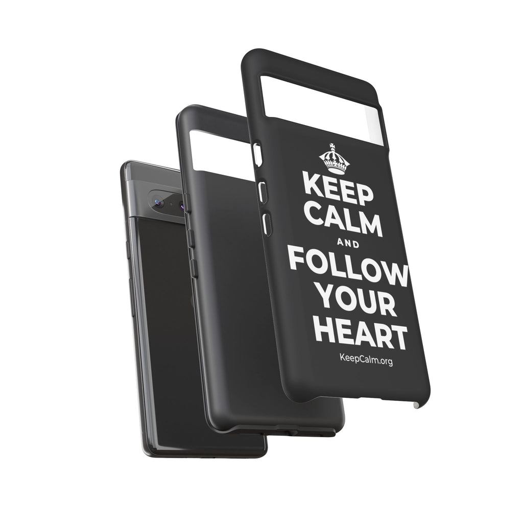 KEEP CALM AND FOLLOW YOUR HEART Phone Case