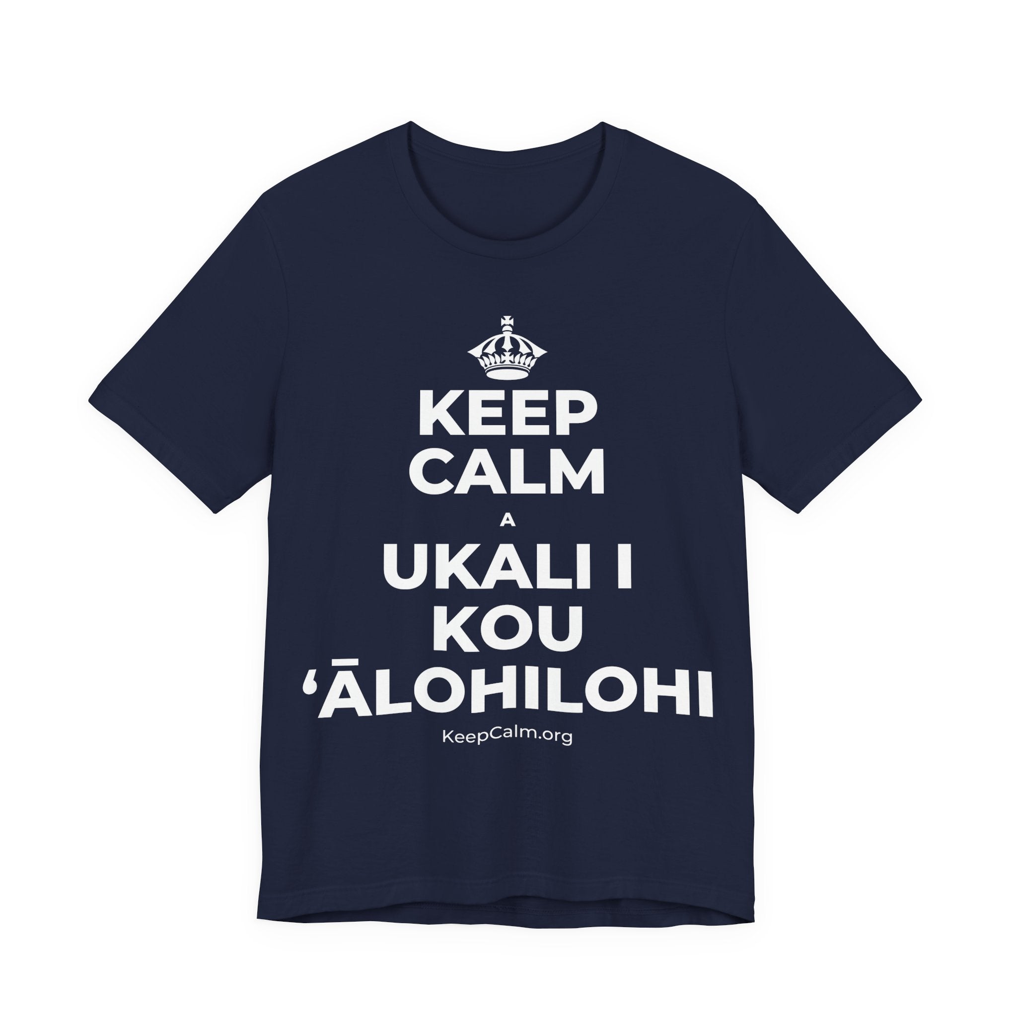 KEEP CALM A UKALI I KOU ʻĀLOHILOHI T-Shirt (White–Asphalt)