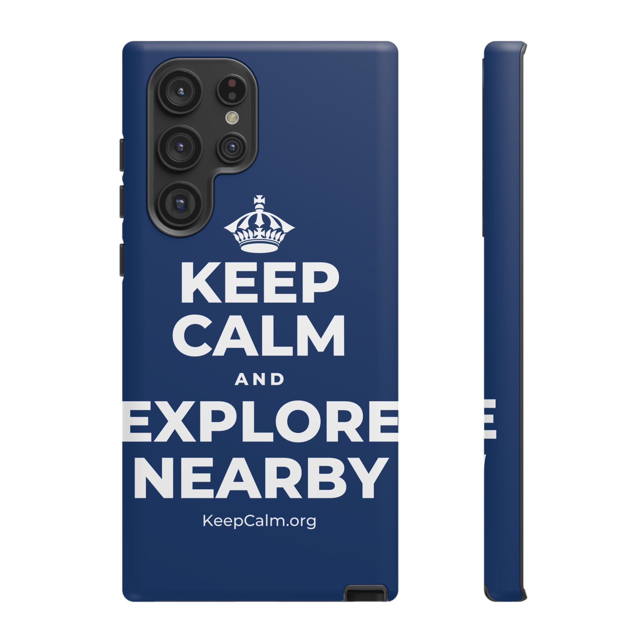 KEEP CALM AND EXPLORE NEARBY Phone Case