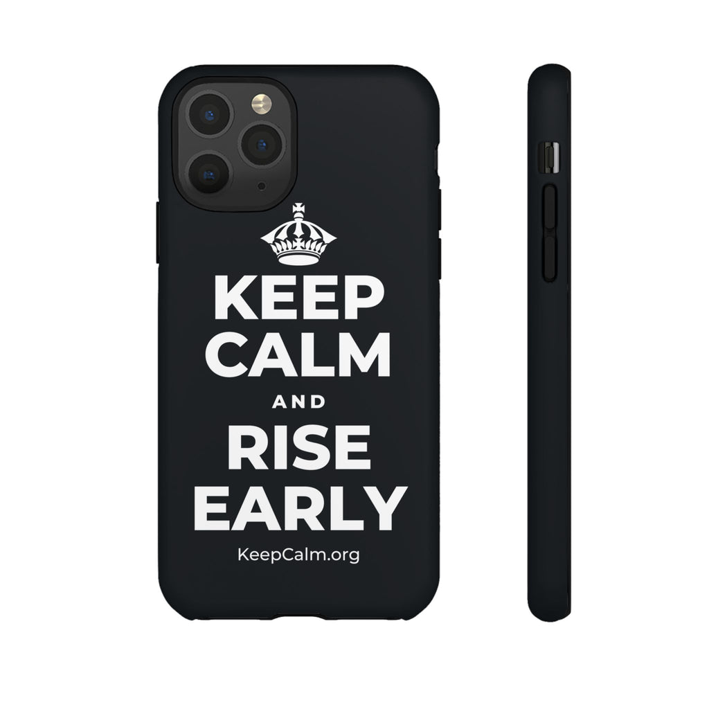 KEEP CALM AND RISE EARLY Phone Case (Dark)