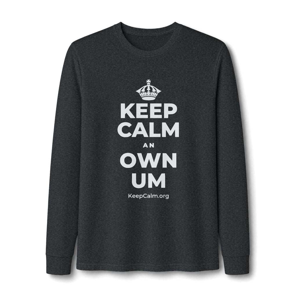 KEEP CALM AN OWN UM Long Sleeve Tee
