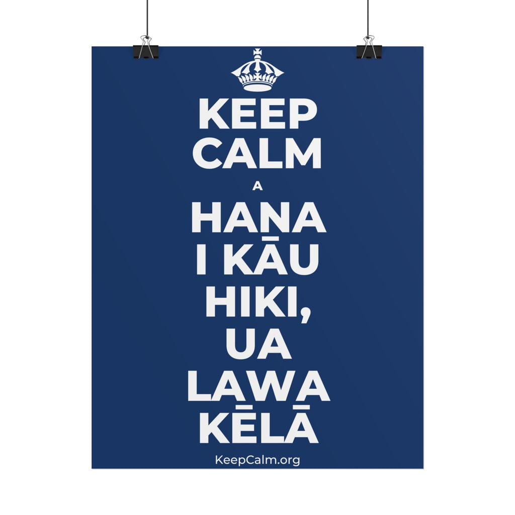 KEEP CALM A HANA I KĀU HIKI, UA LAWA KĒLĀ Poster