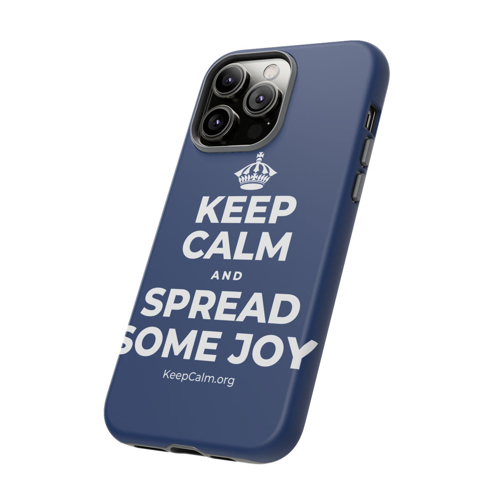 KEEP CALM AND SPREAD SOME JOY Phone Case