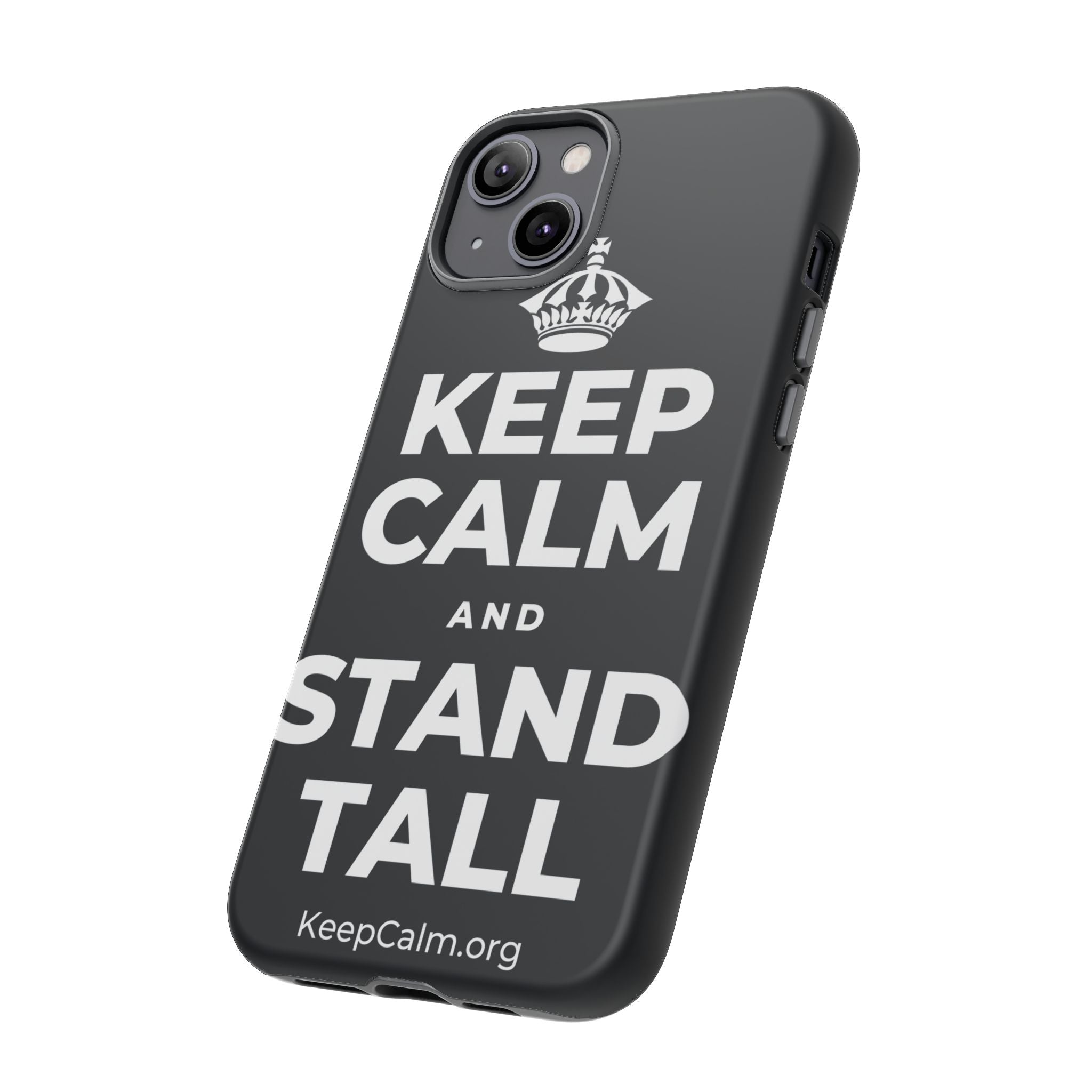 KEEP CALM AND STAND TALL Phone Case (Dark)