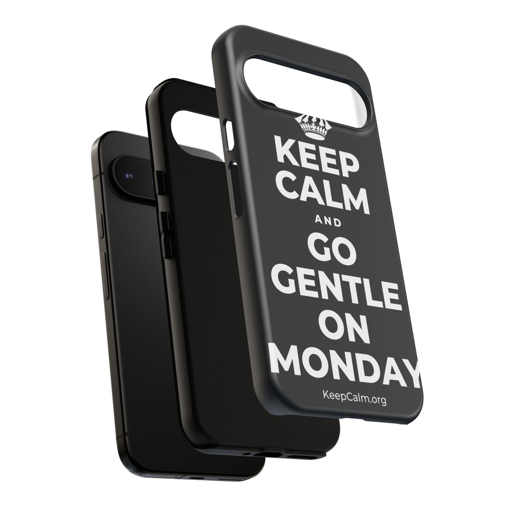 KEEP CALM AND GO GENTLE ON MONDAY Phone Case (Dark)