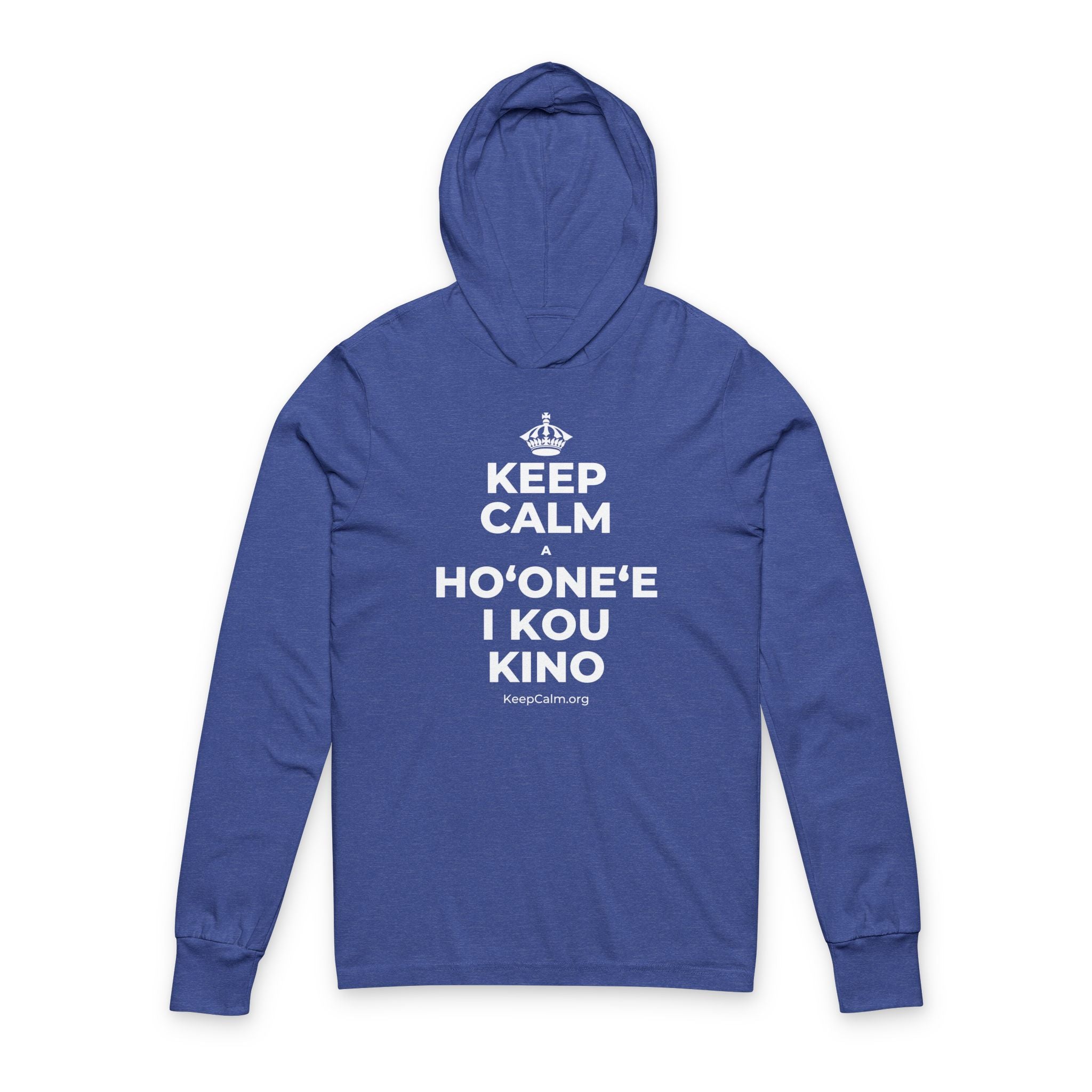 KEEP CALM A HOʻONEʻE I KOU KINO Hooded Long Sleeve Tee