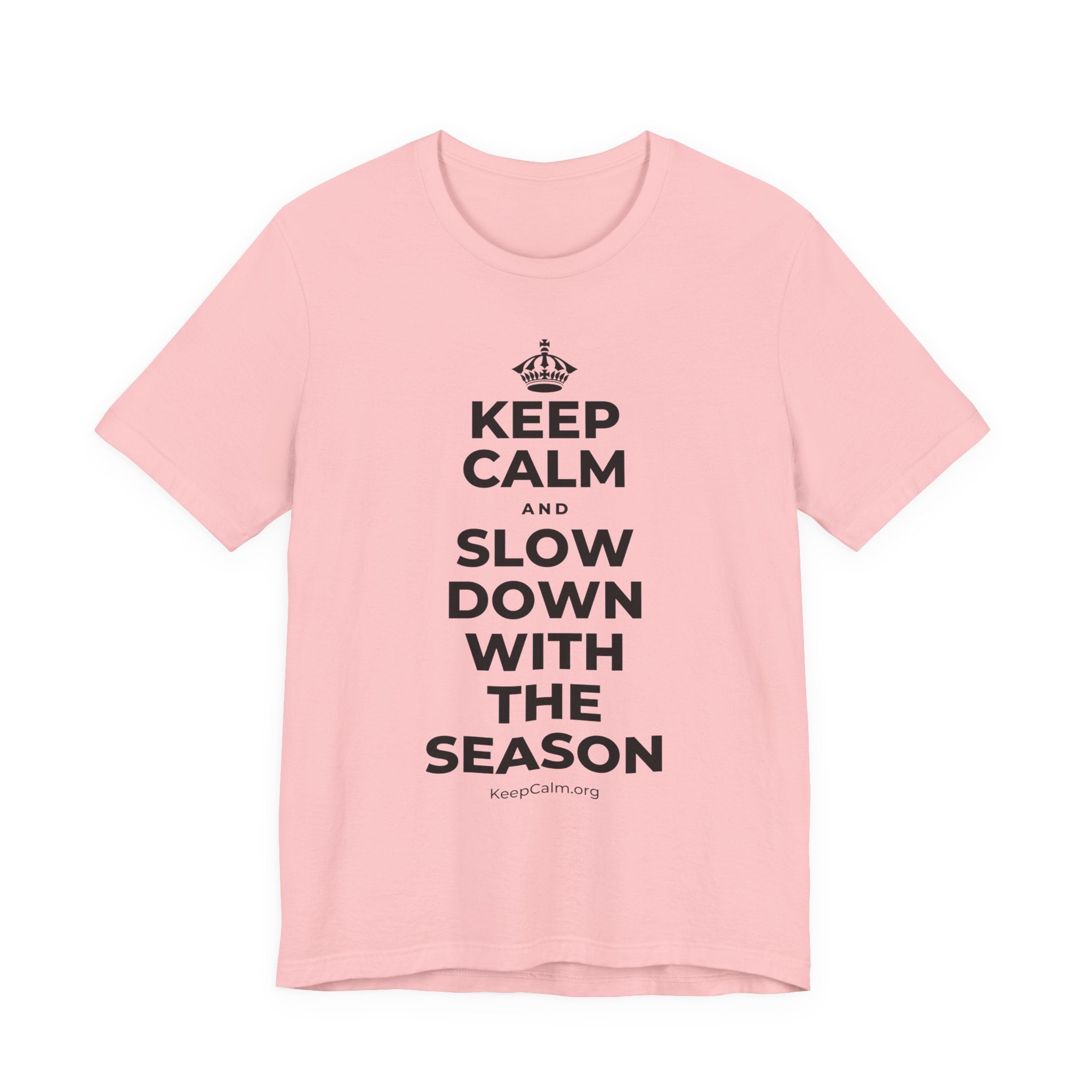 KEEP CALM AND SLOW DOWN WITH THE SEASON T-Shirt (White–Asphalt)