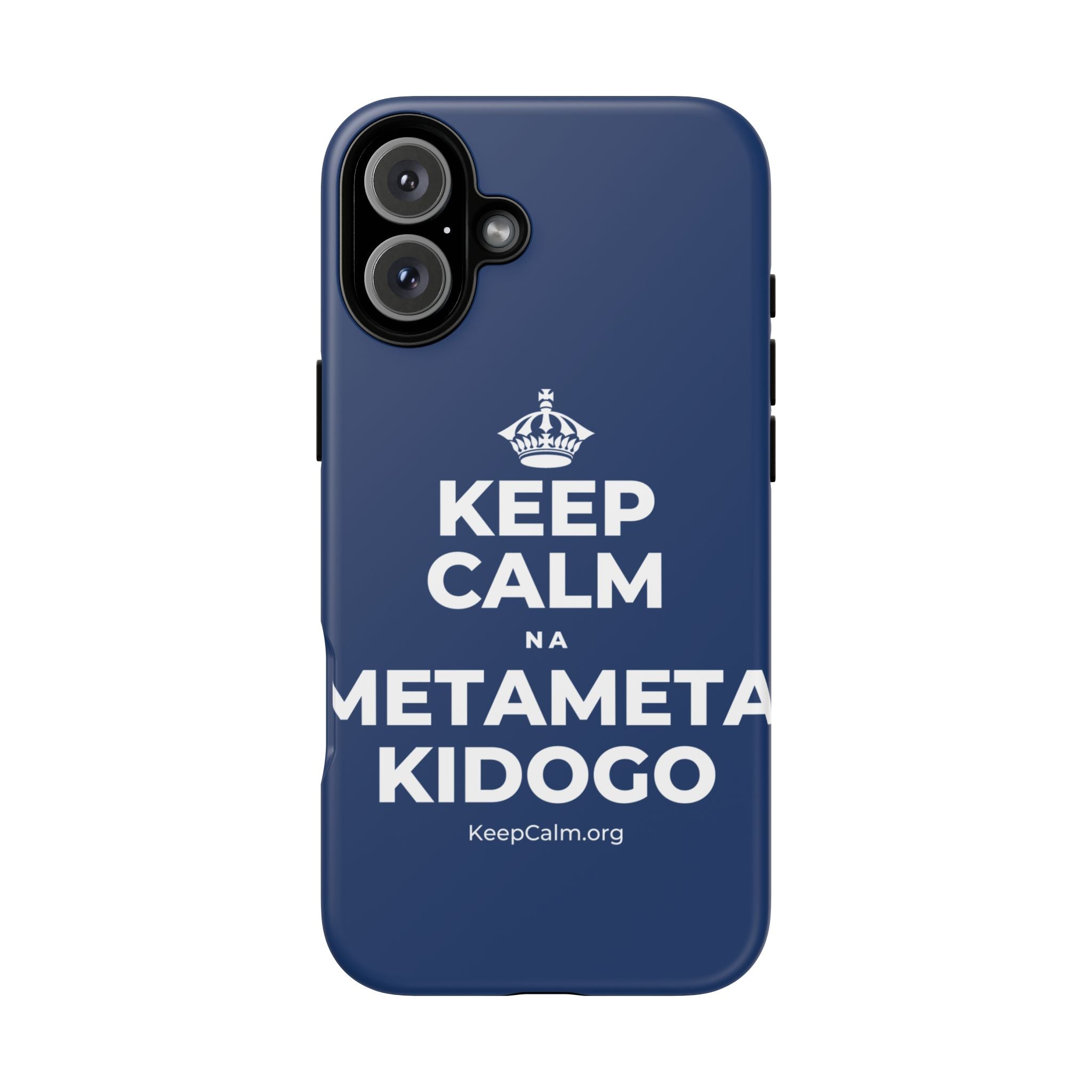 KEEP CALM NA METAMETA KIDOGO Phone Case
