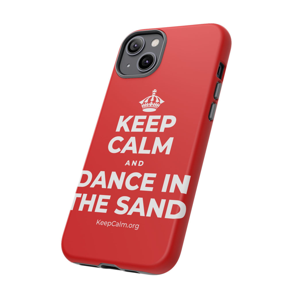 KEEP CALM AND DANCE IN THE SAND Phone Case
