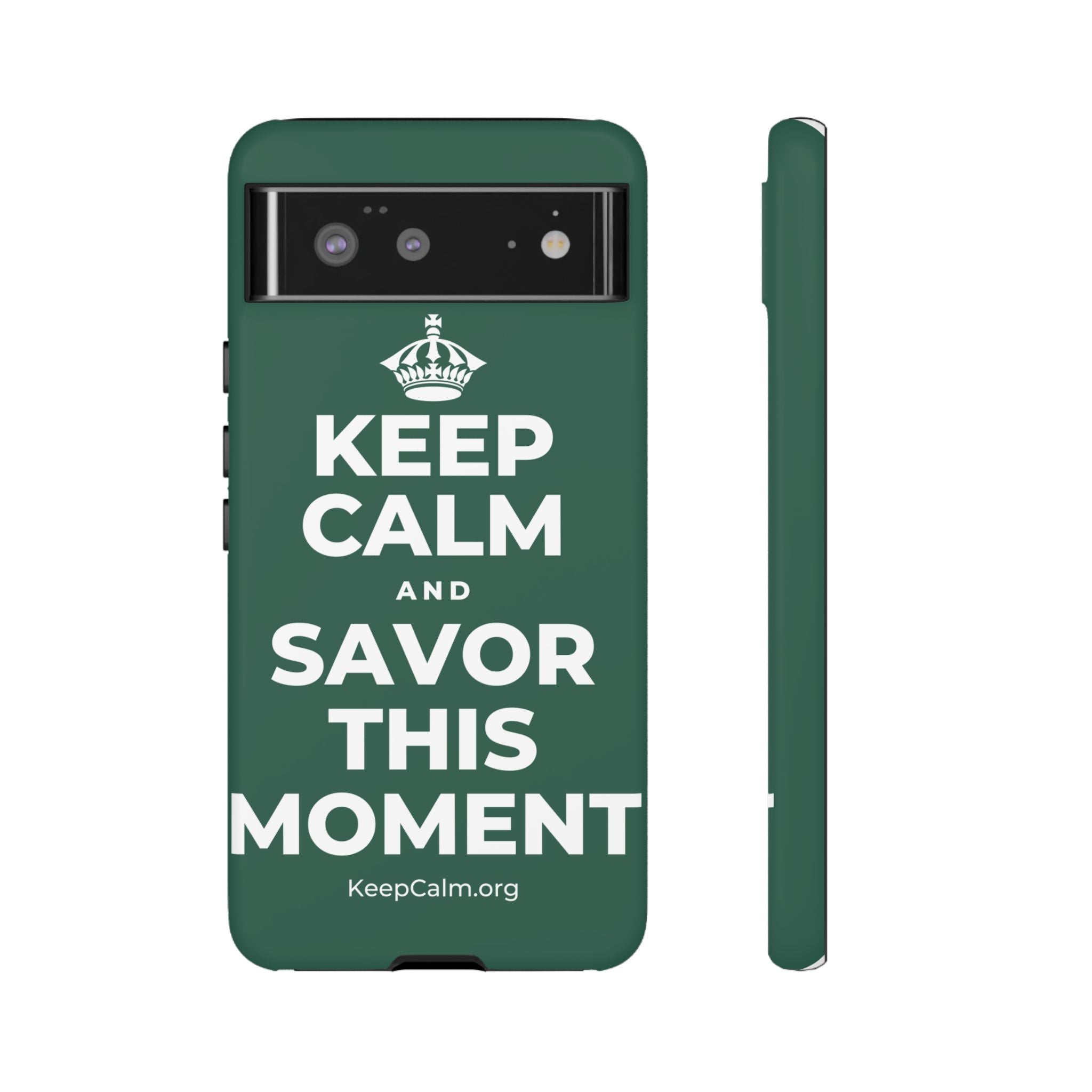KEEP CALM AND SAVOR THIS MOMENT Phone Case