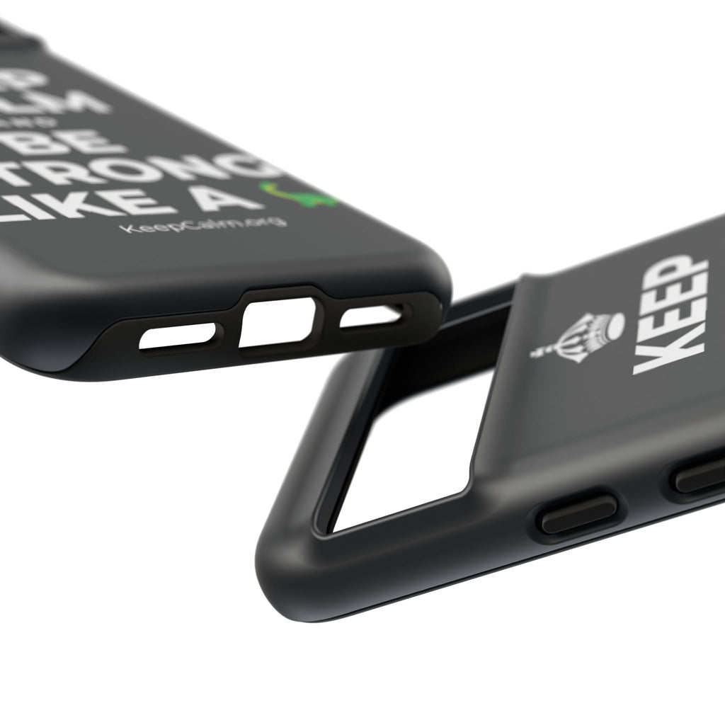 KEEP CALM AND BE STRONG LIKE A 🦕 Phone Case (Dark)