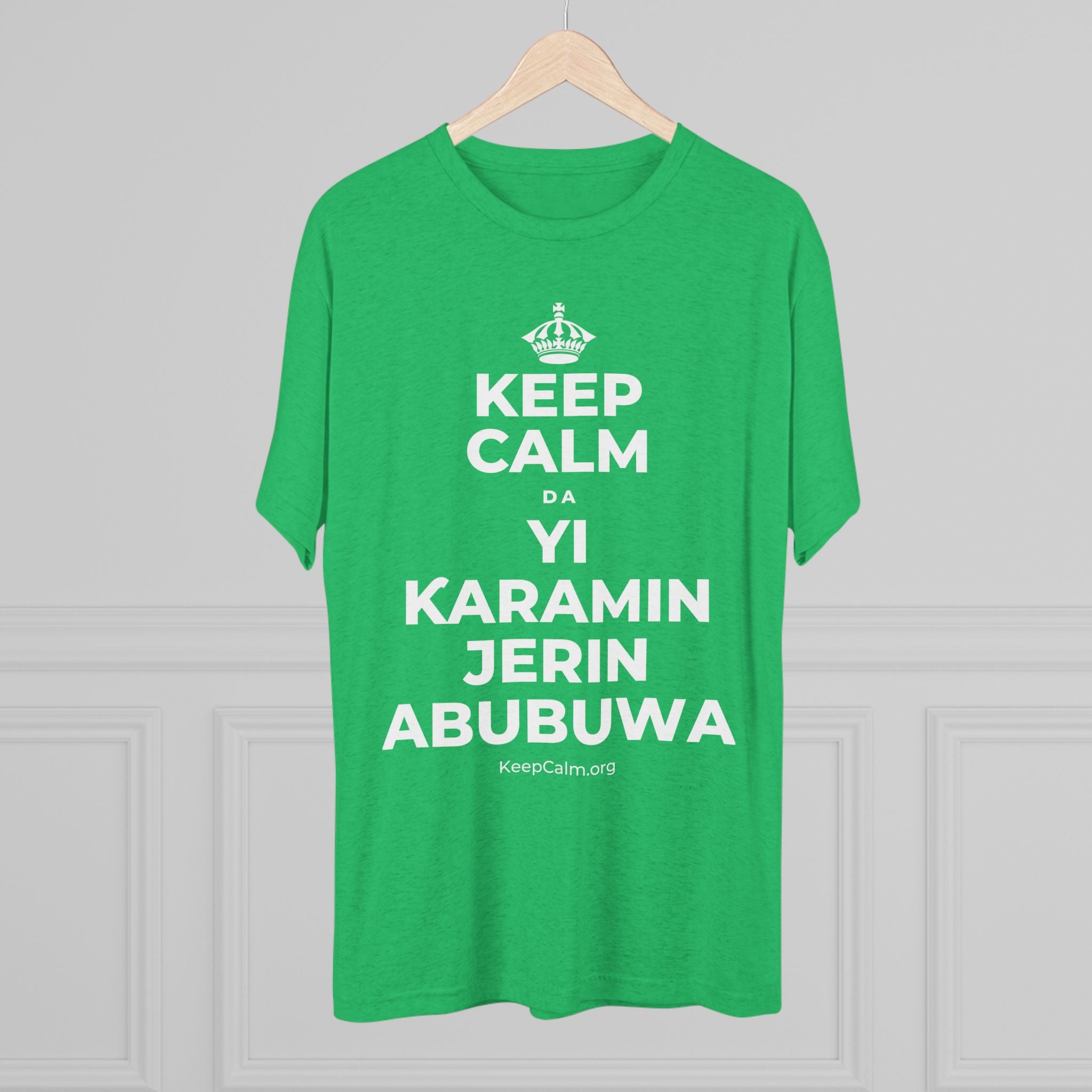 KEEP CALM DA YI ƘARAMIN JERIN ABUBUWA Tri-Blend Tee