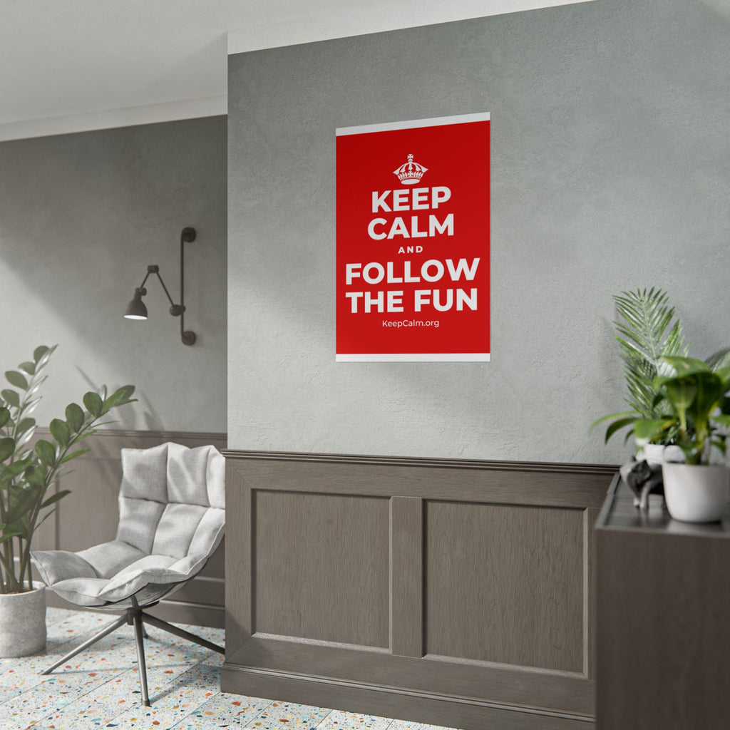 KEEP CALM AND FOLLOW THE FUN Poster