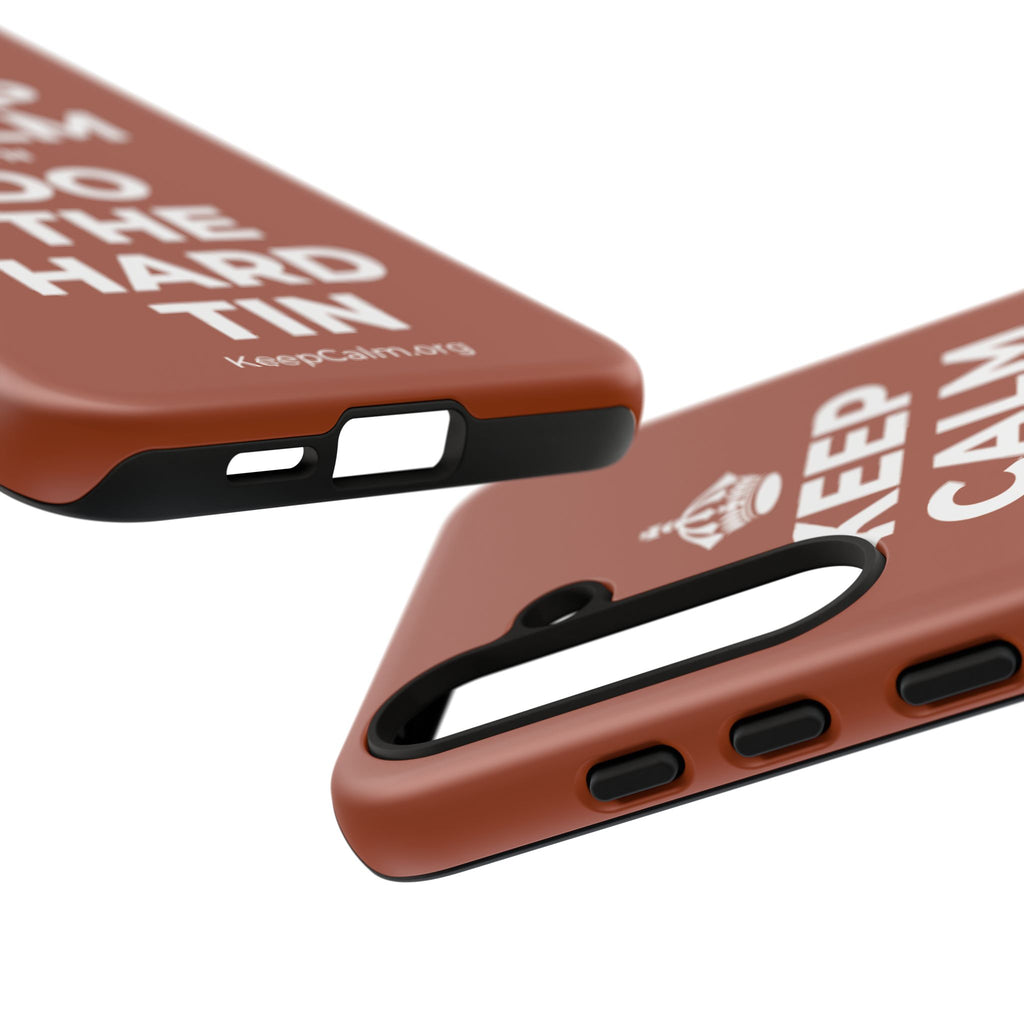 KEEP CALM AN DO THE HARD TIN Phone Case