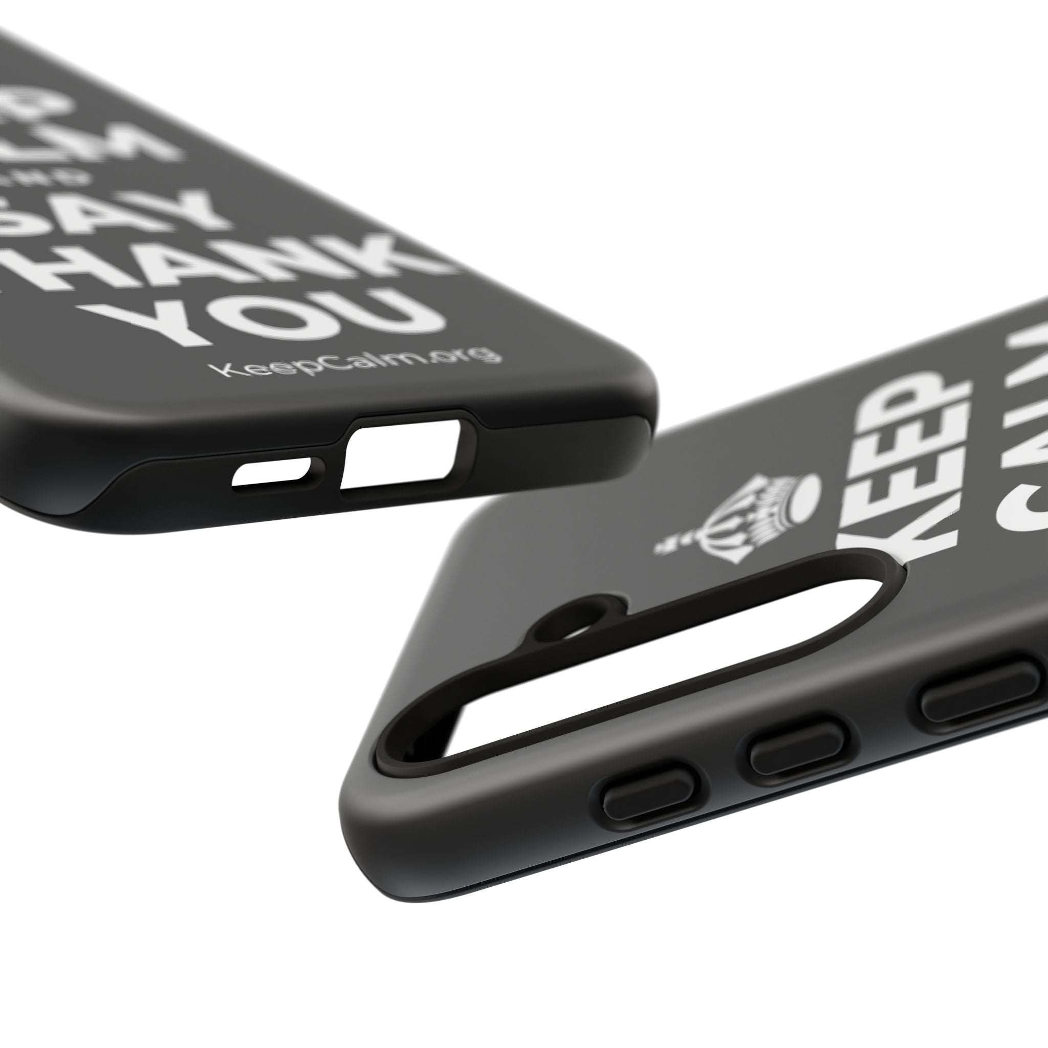 KEEP CALM AND SAY THANK YOU Phone Case