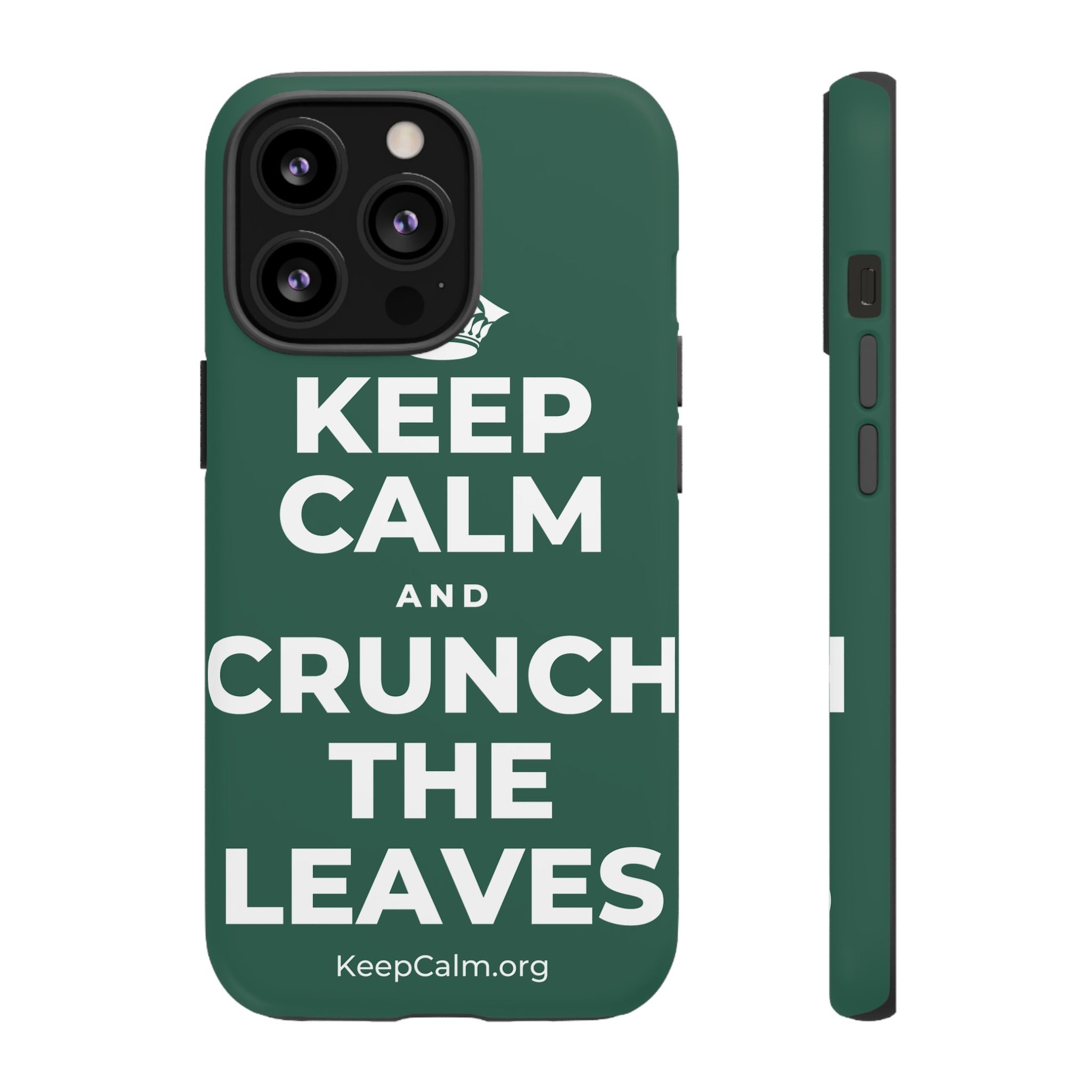 KEEP CALM AND CRUNCH THE LEAVES Phone Case
