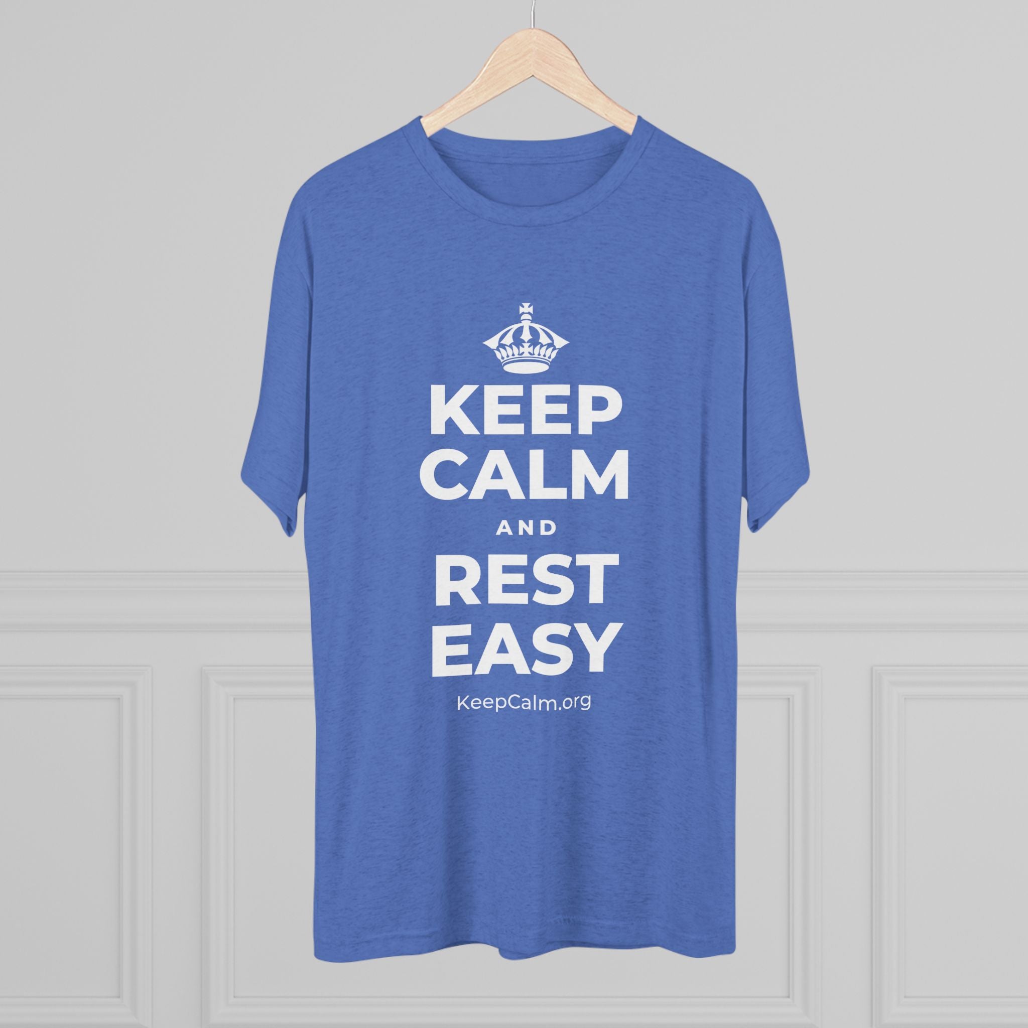 KEEP CALM AND REST EASY Tri-Blend Tee