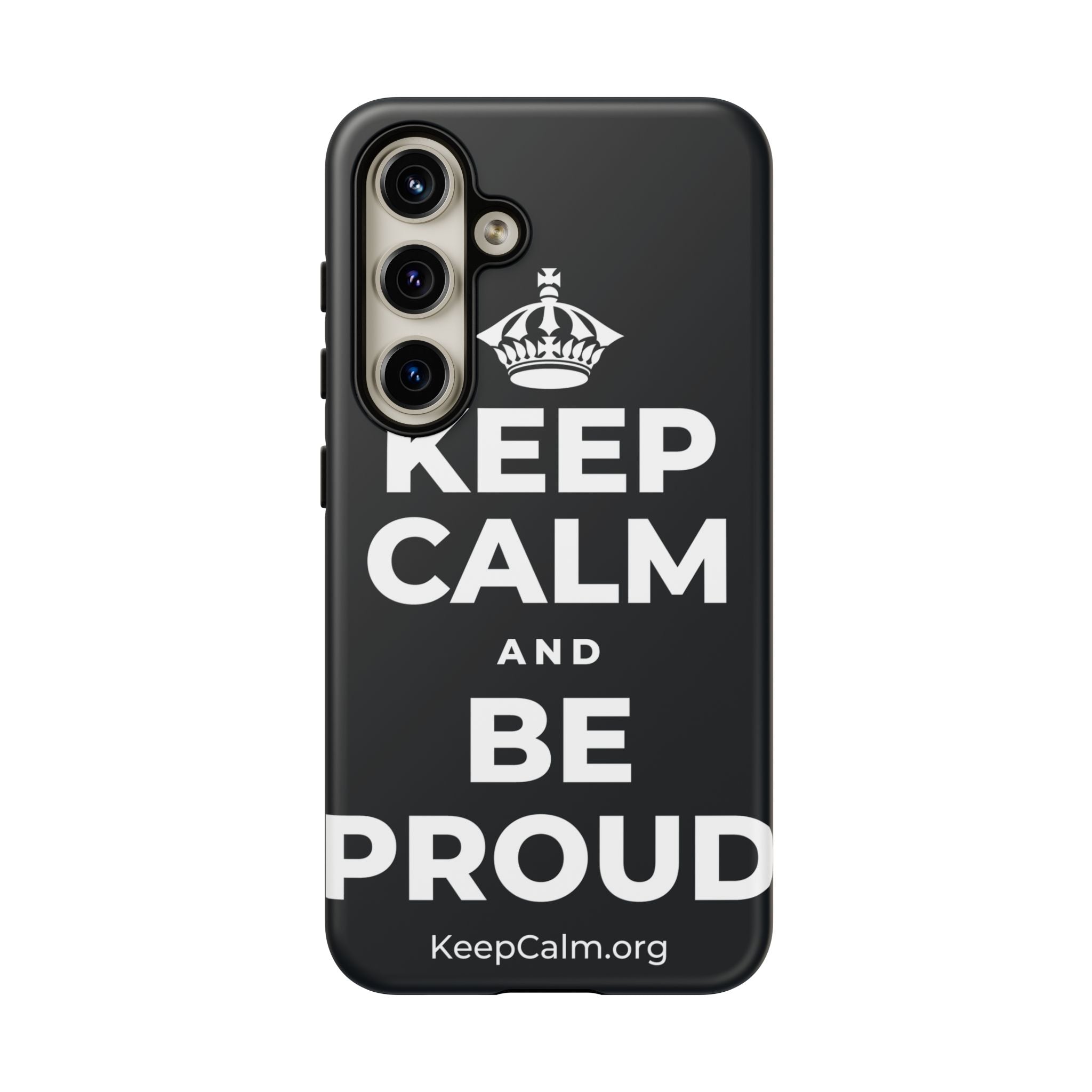 KEEP CALM AND BE PROUD Phone Case (Dark)